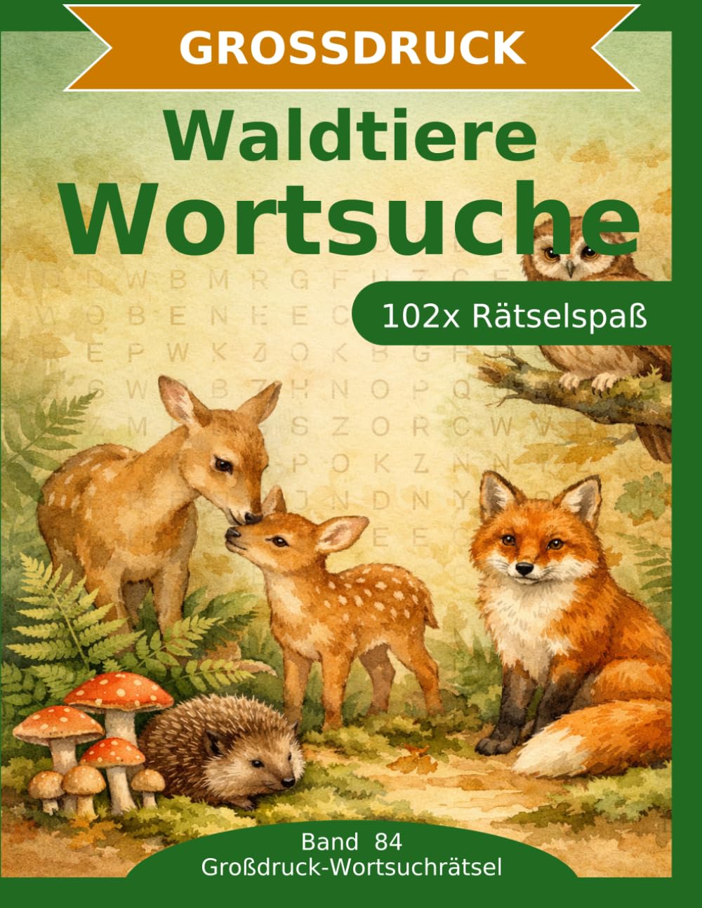 Waldtiere — Wortsuche in Großdruck: 102 Wortsuchrätsel mit extra großer Schrift | Gehirnjogging Waldtiere | Geschenkidee für Oma & Opa