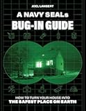 A Navy SEAL's Bug-In Guide: How to Turn Your House into the Safest Place on Earth