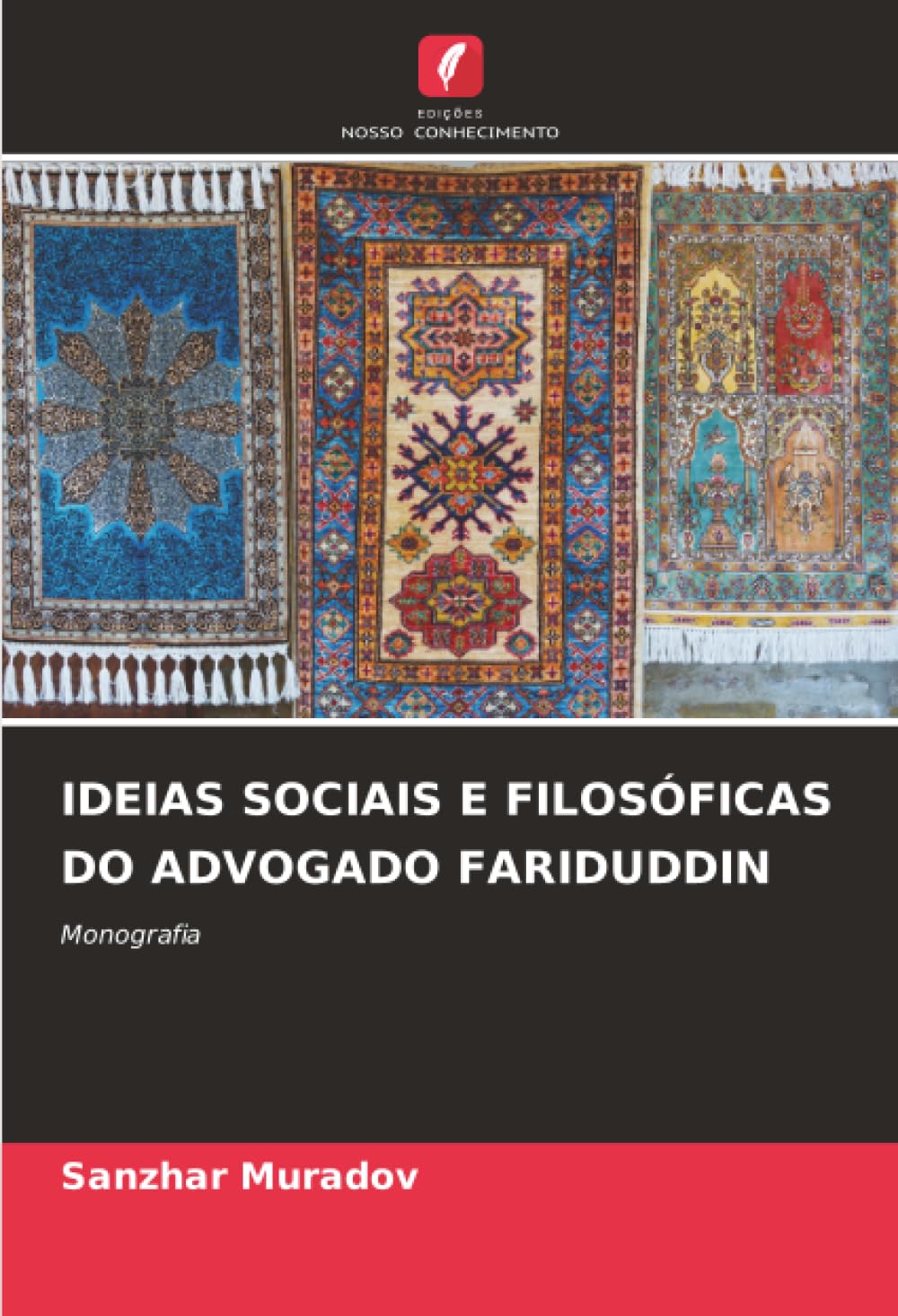 IDEIAS SOCIAIS E FILOSÓFICAS DO ADVOGADO FARIDUDDIN: Monografia