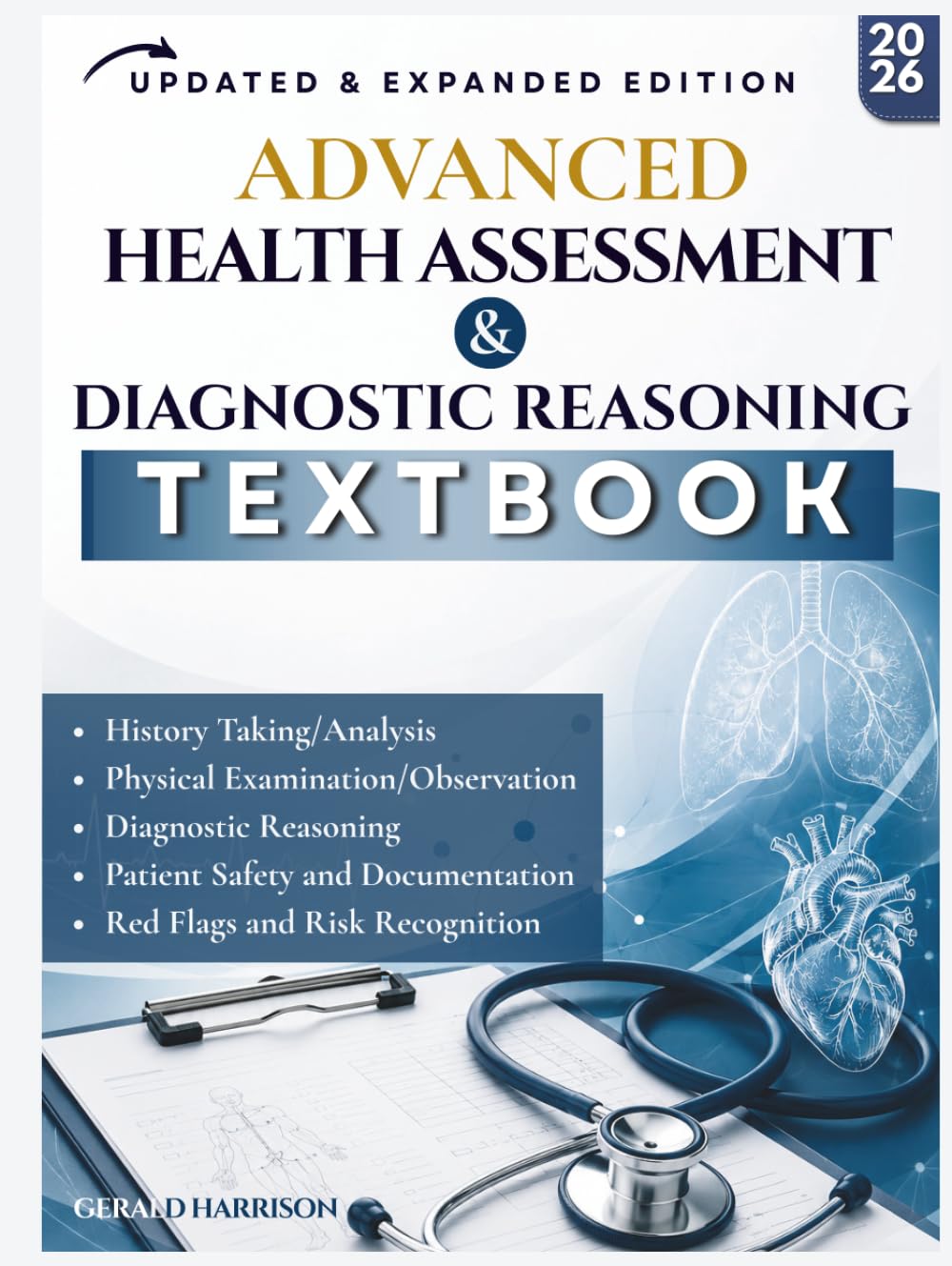 ADVANCED HEALTH ASSESSMENT AND DIAGNOSTIC REASONING: A Practical Guide to History Taking, Physical Examination, Diagnostic Reasoning, and Patient Safety