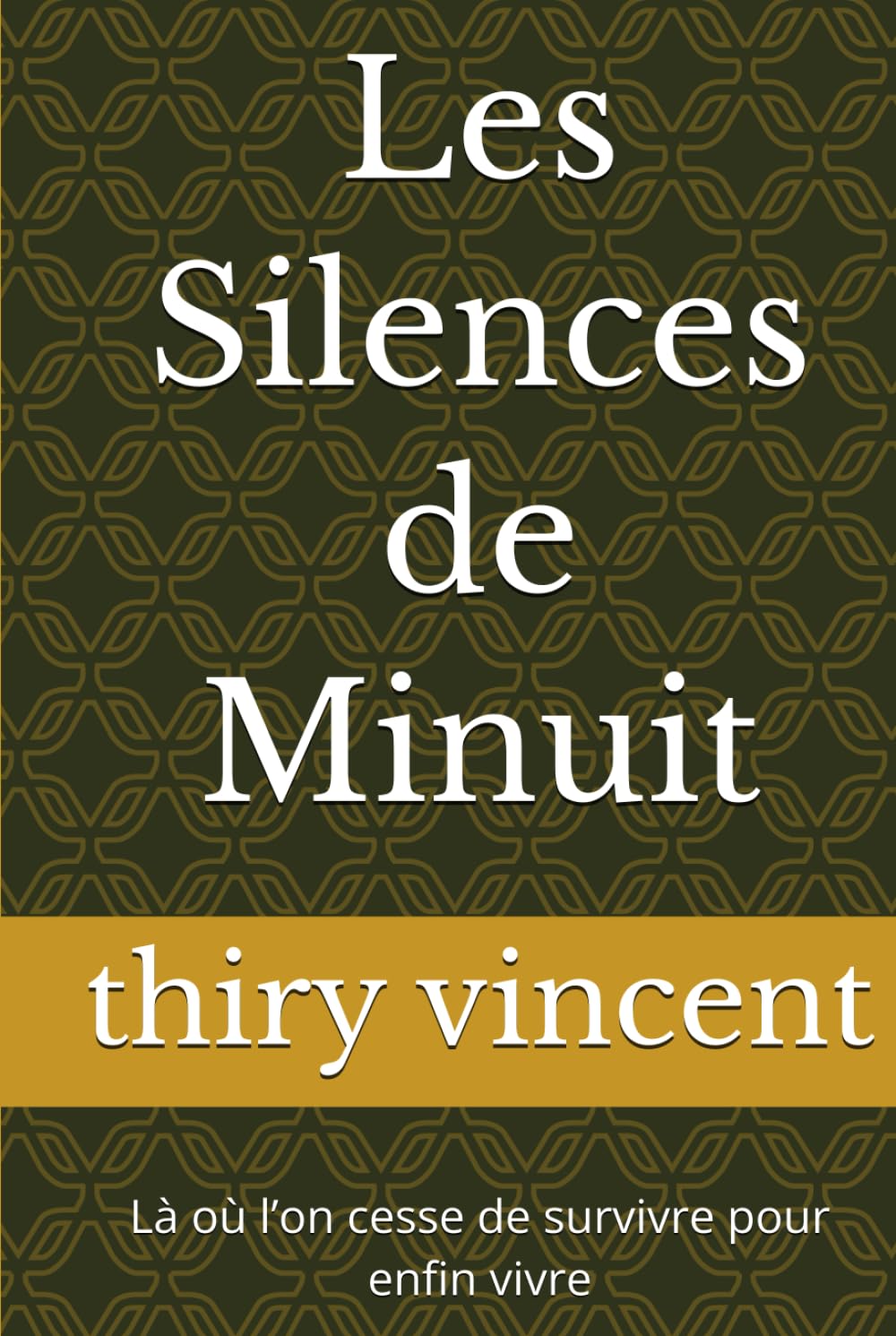 Les Silences de Minuit: Là où l’on cesse de survivre pour enfin vivre