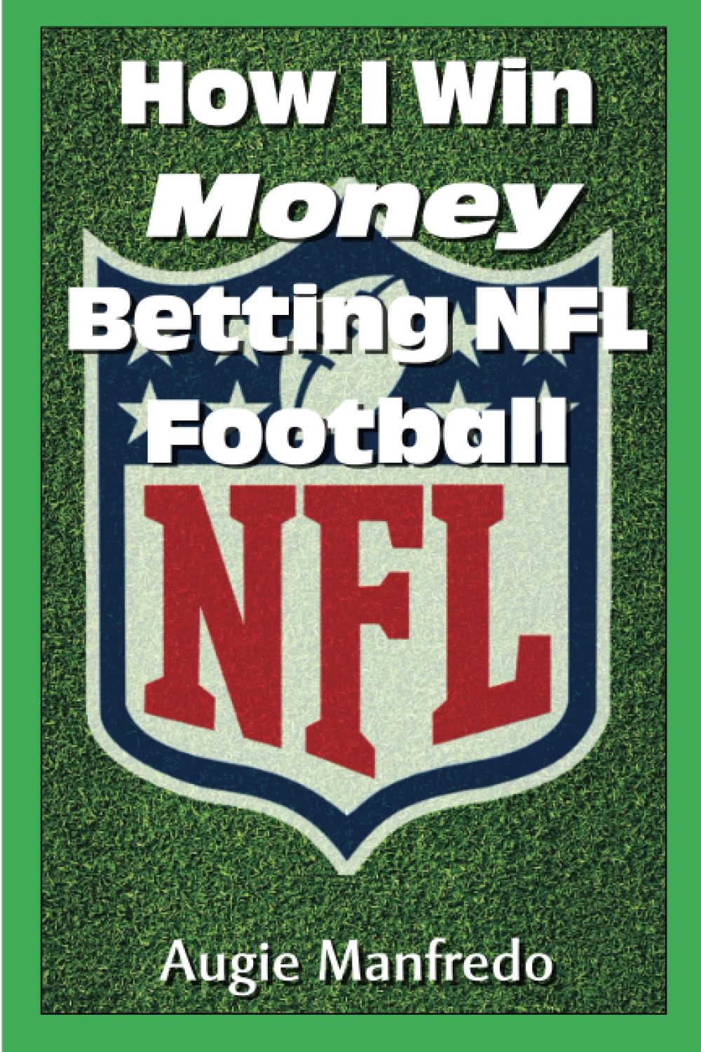 How I Win Money Betting NFL Football