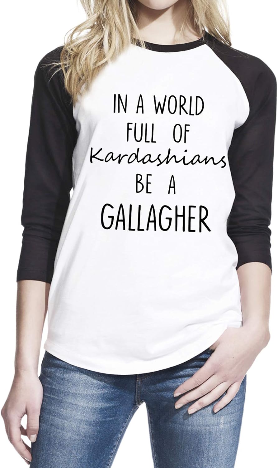 In a world of kardashians be a gallagher Clearance
