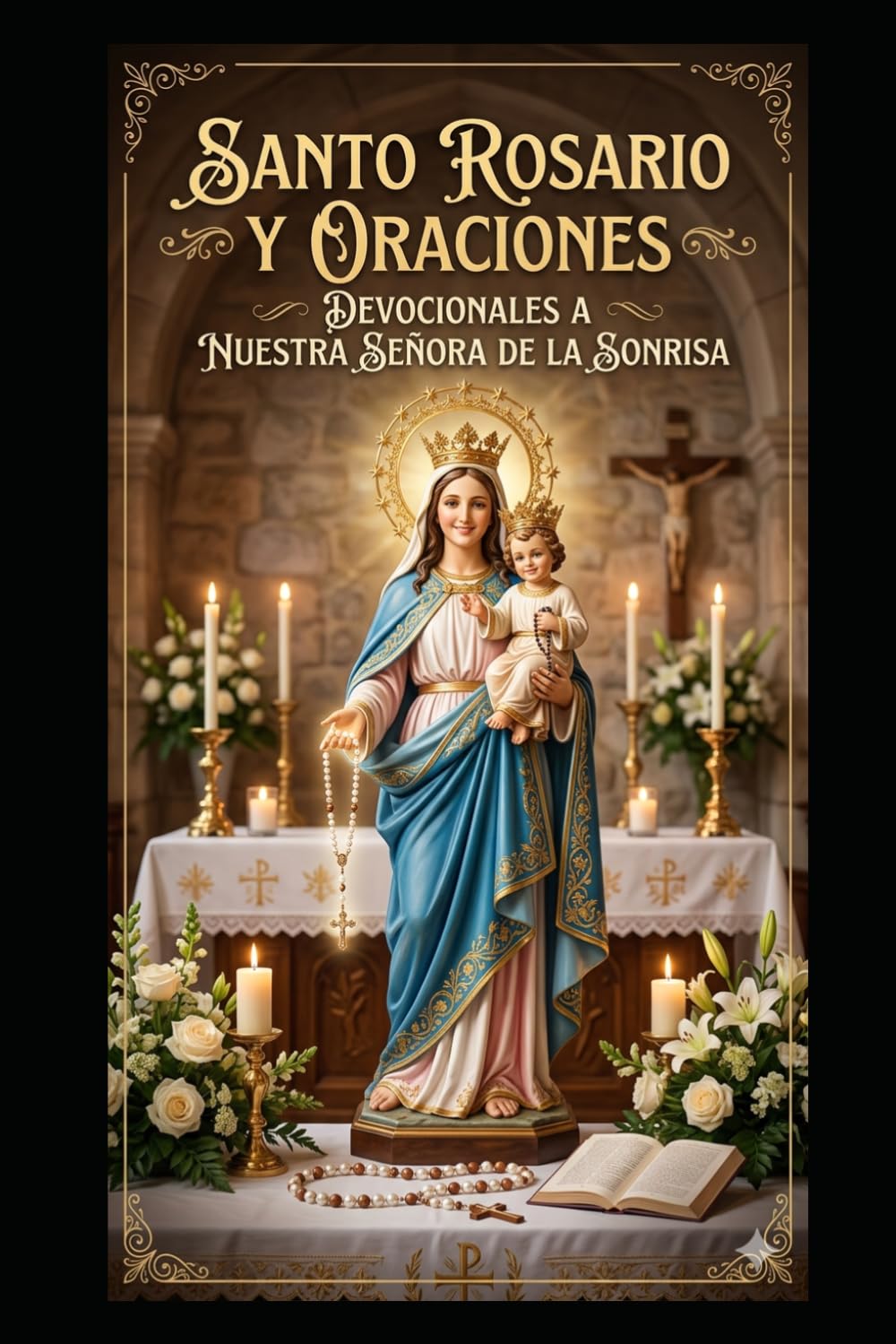 SANTO ROSARIO Y ORACIONES DEVOCIONALES A NUESTRA SEÑORA DE LA SONRISA