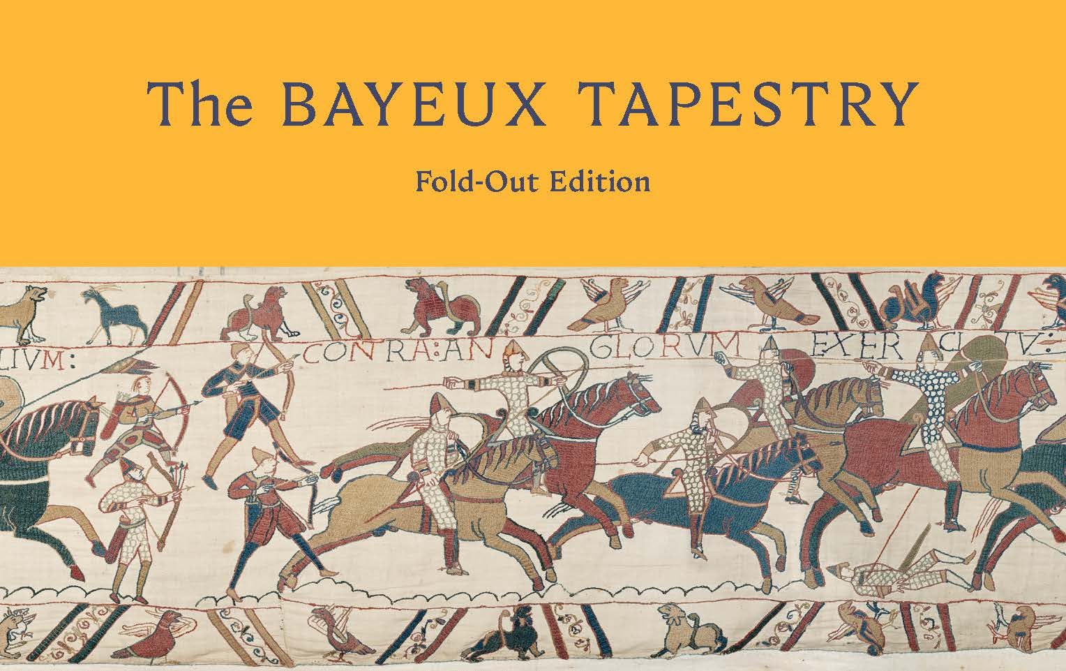 The Bayeux Tapestry: Fold-Out Edition: celebrating the landmark British Museum exhibition