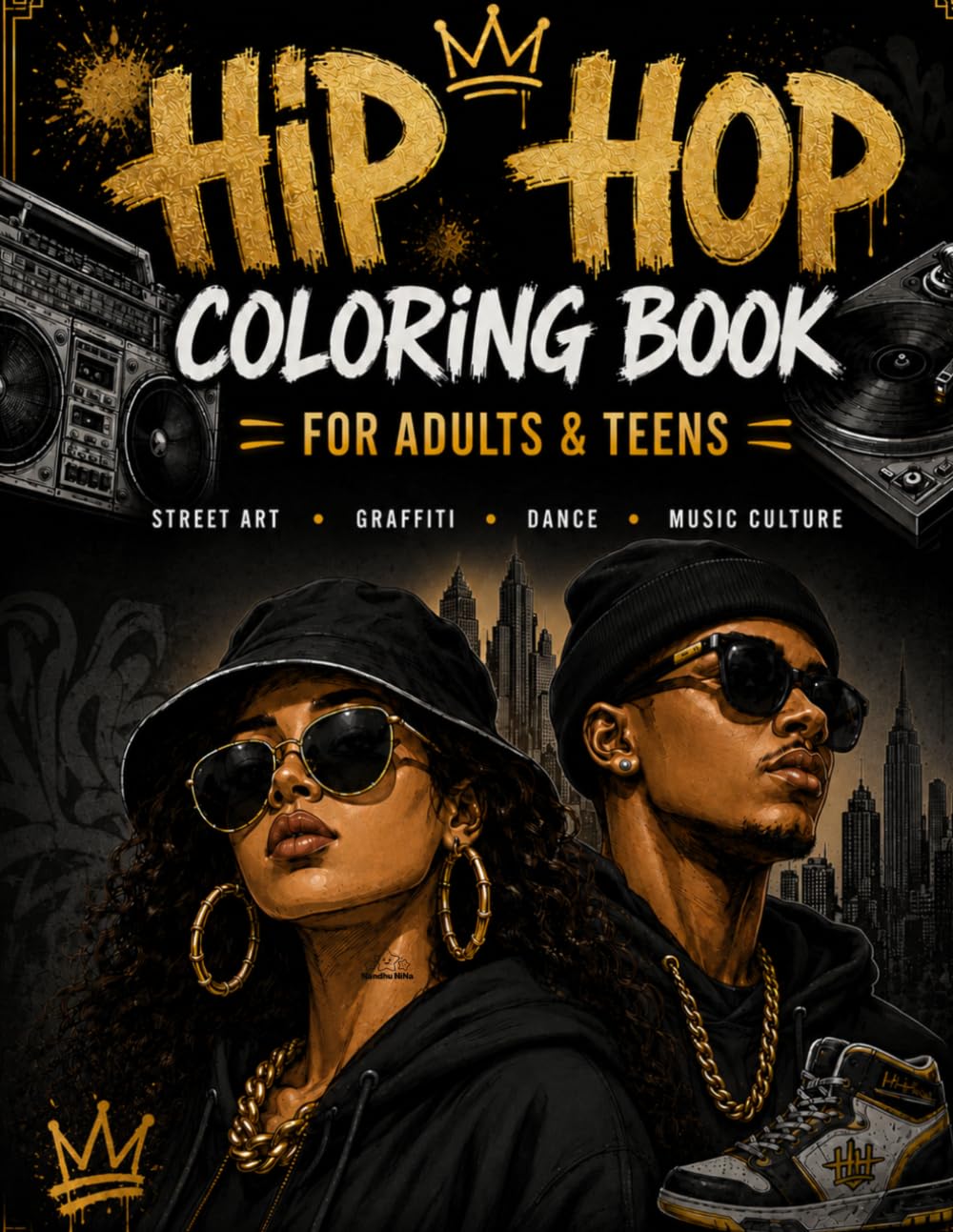 Hip Hop Coloring Book: Breakdance Moves, DJ Scenes, Street Fashion, Graffiti Art & Dance Culture (Dance Coloring Book For Teens and Adults)