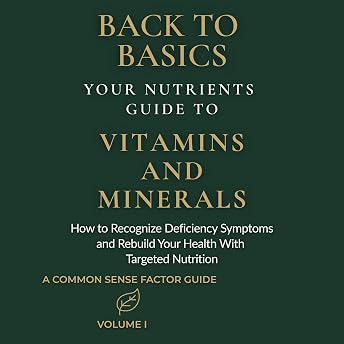 Back to Basics: Your Nutrients Guide to Vitamins and Minerals Audiobook by Common Sense Factor episode artwork