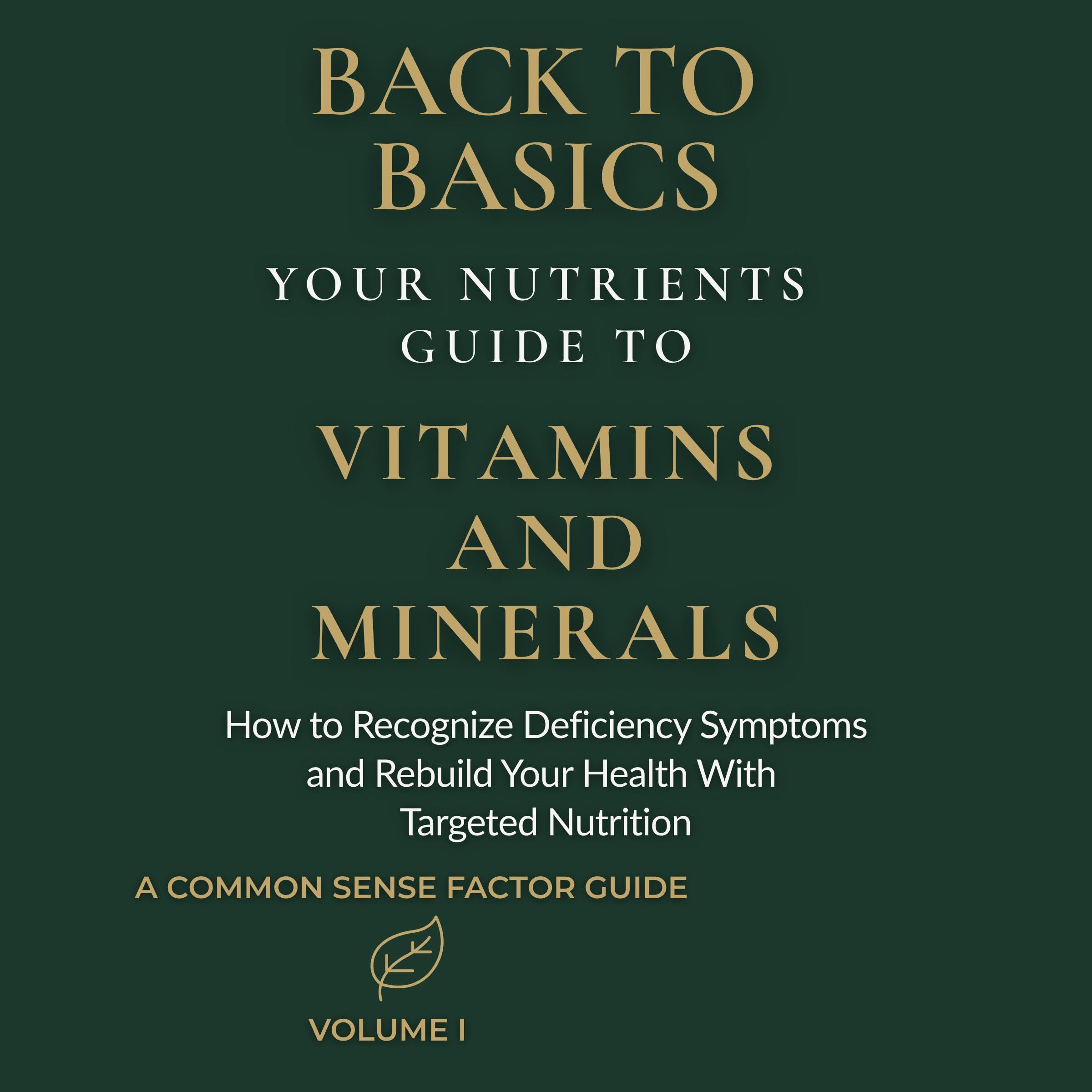 Cover art for Back to Basics: Your Nutrients Guide to Vitamins and Minerals