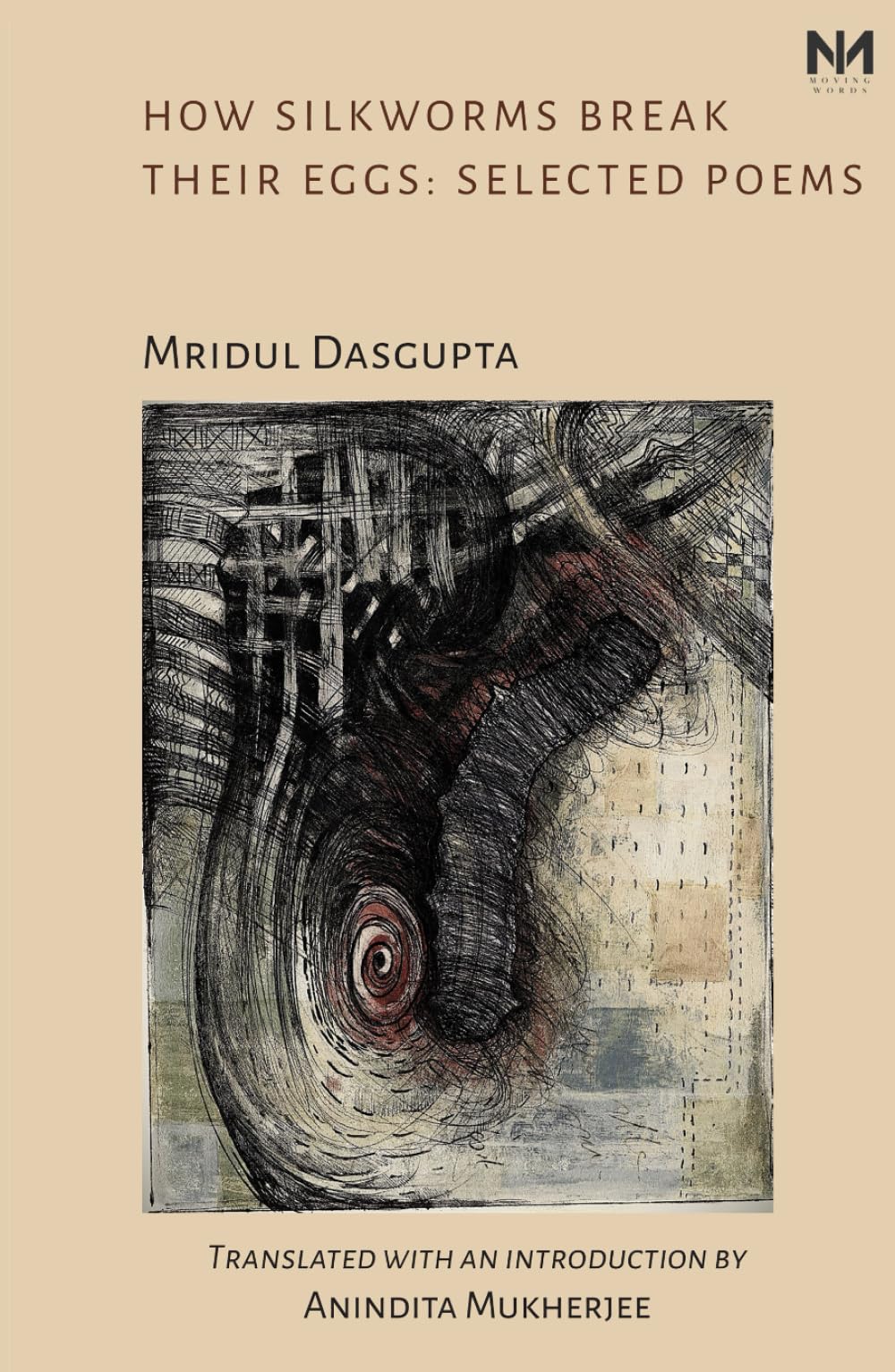 How Silkworms Break Their Eggs: Selected Poems