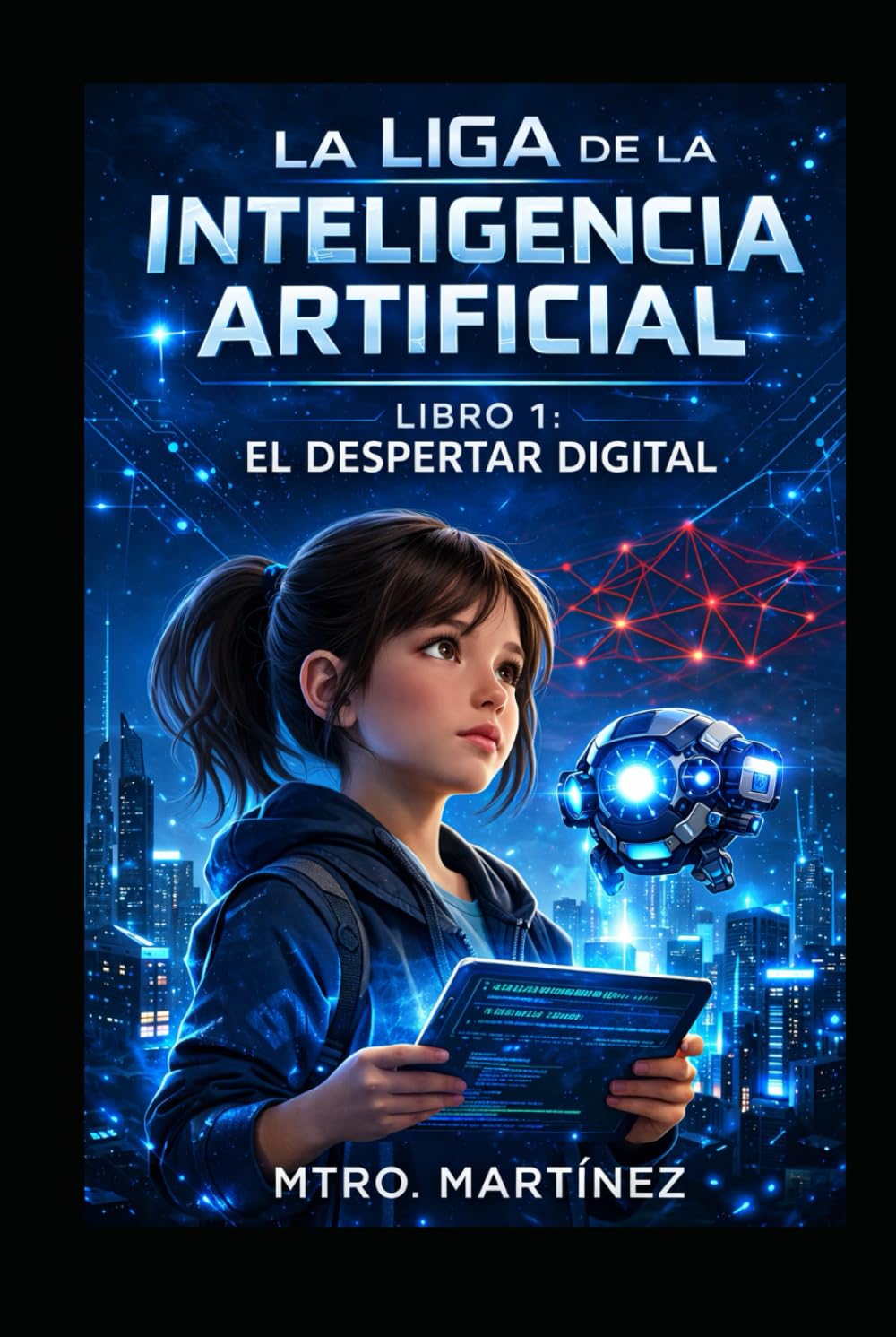 LA LIGA DE LA INTELIGENCIA ARTIFICIAL: El despertar digital