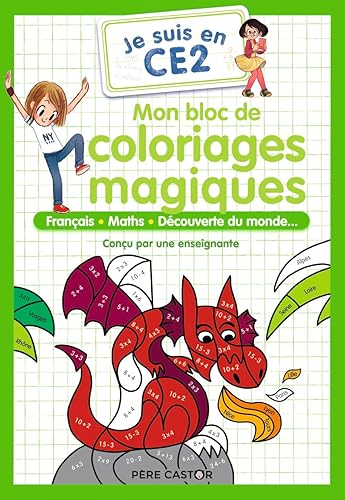 Je suis en CE2 - Mon bloc de coloriages magiques : Français, maths, découverte du monde…