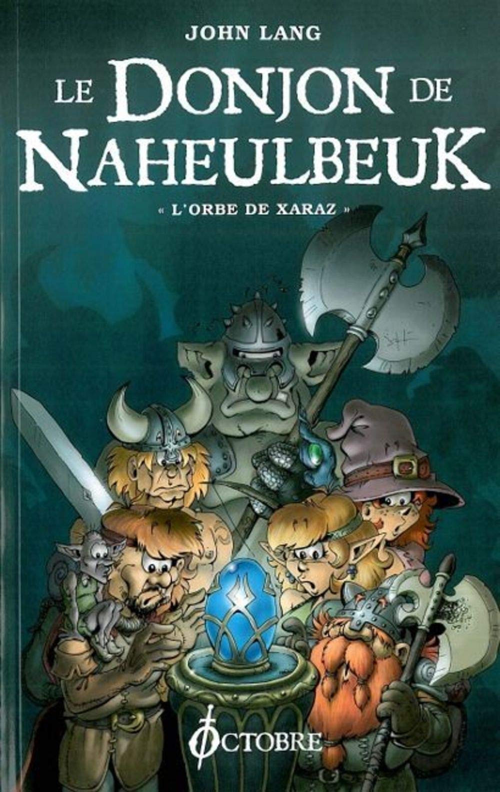Donjon de Naheulbeuk (Le): Orbe de Xaraz: Orbe de Xaraz (L') [Paperback] Lang, John; Sabater, Sylvie; Poinsot, Mario and Guillois, Franck