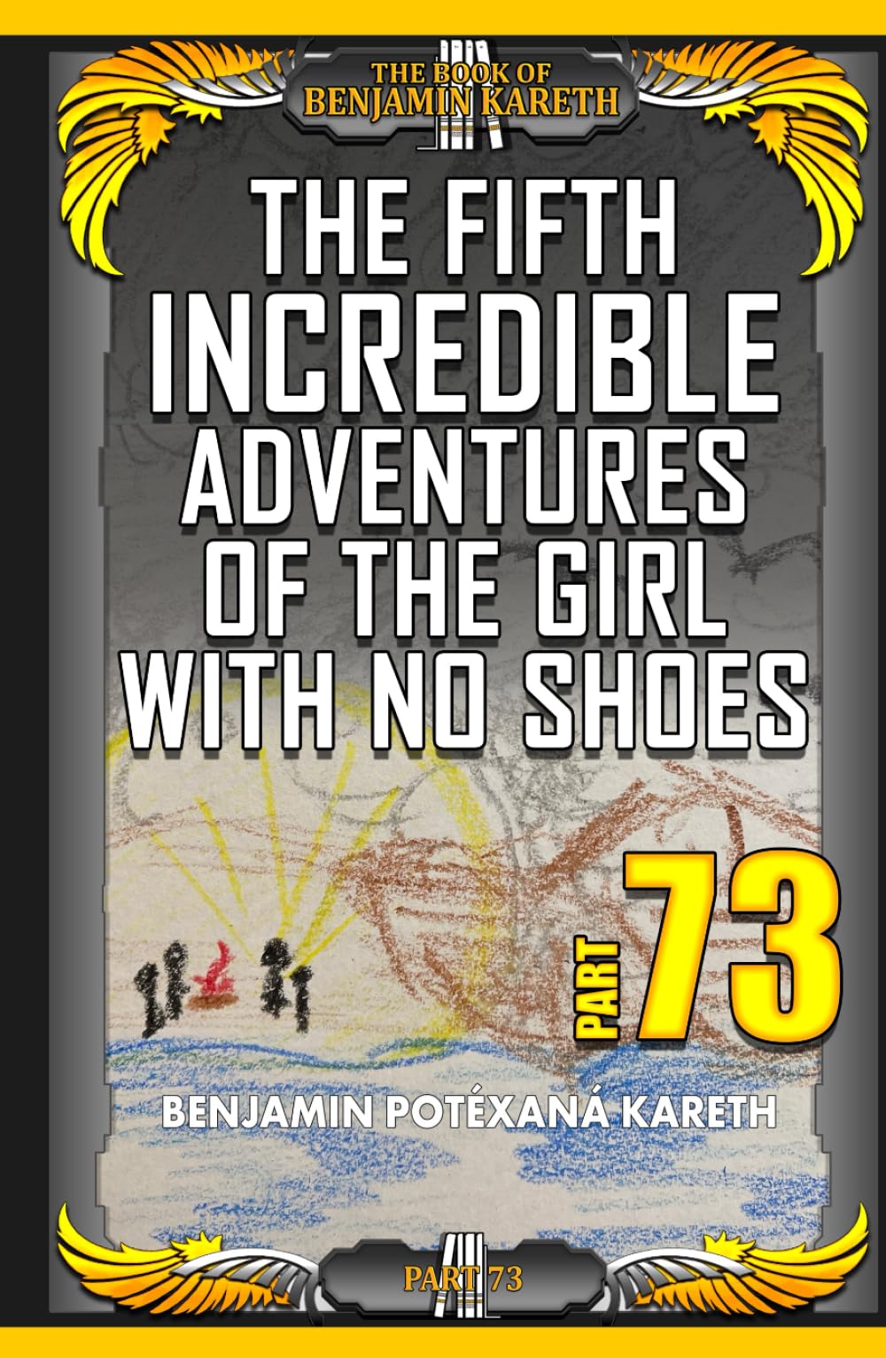 The Fifth Incredible Adventures Of The Girl With No Shoes (The Book Of Benjamin Kareth)