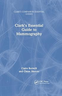 Clark's Essential Guide to Mammography (Clark's Companion Essential Guides)