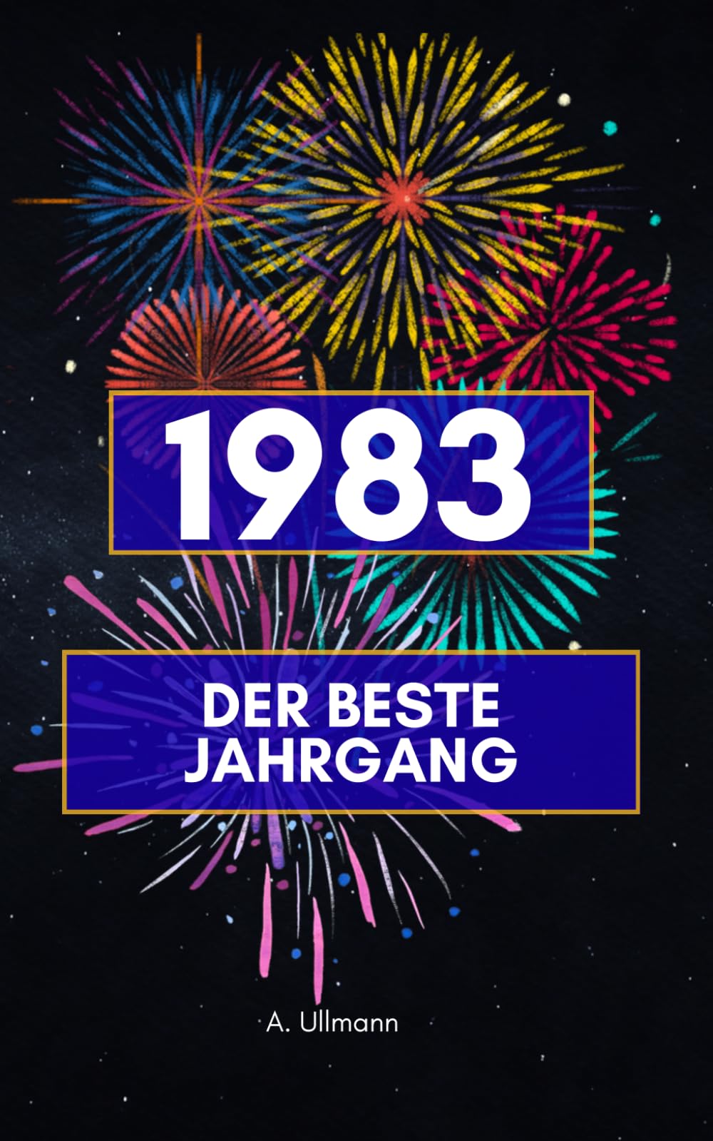1983 - der beste Jahrgang: Das perfekte Geschenk für alle, die 1983 geboren wurden