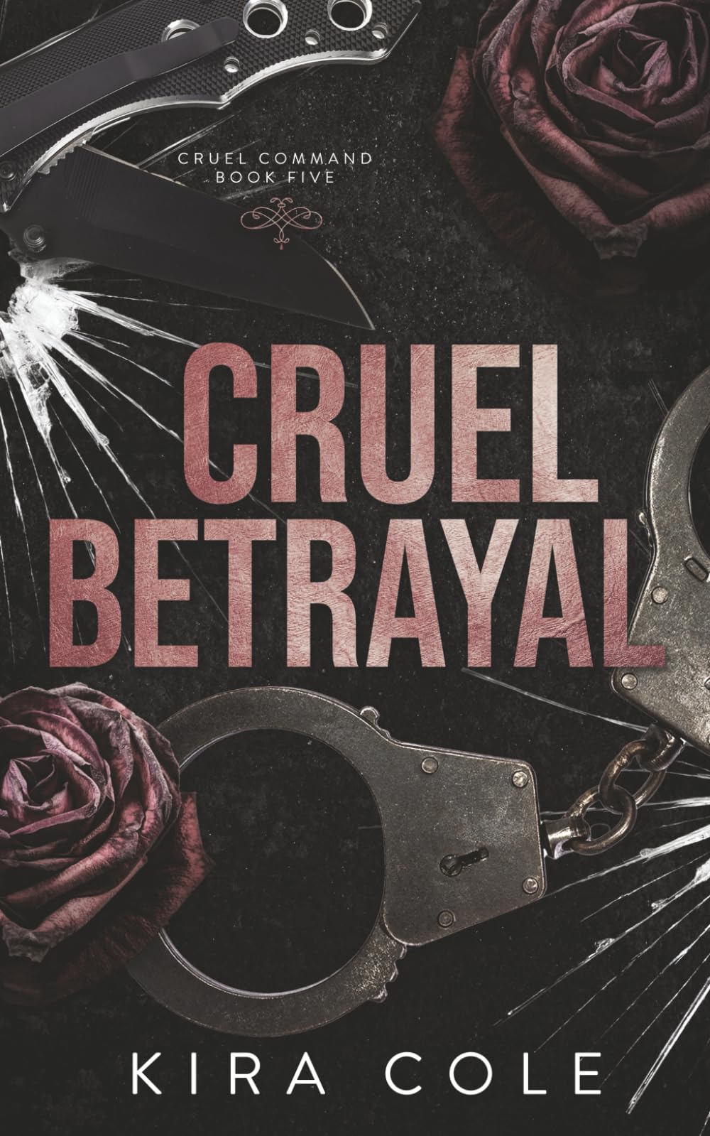 Cruel Betrayal: An Enemies to Lovers Mafia Romance (Cruel Command)
