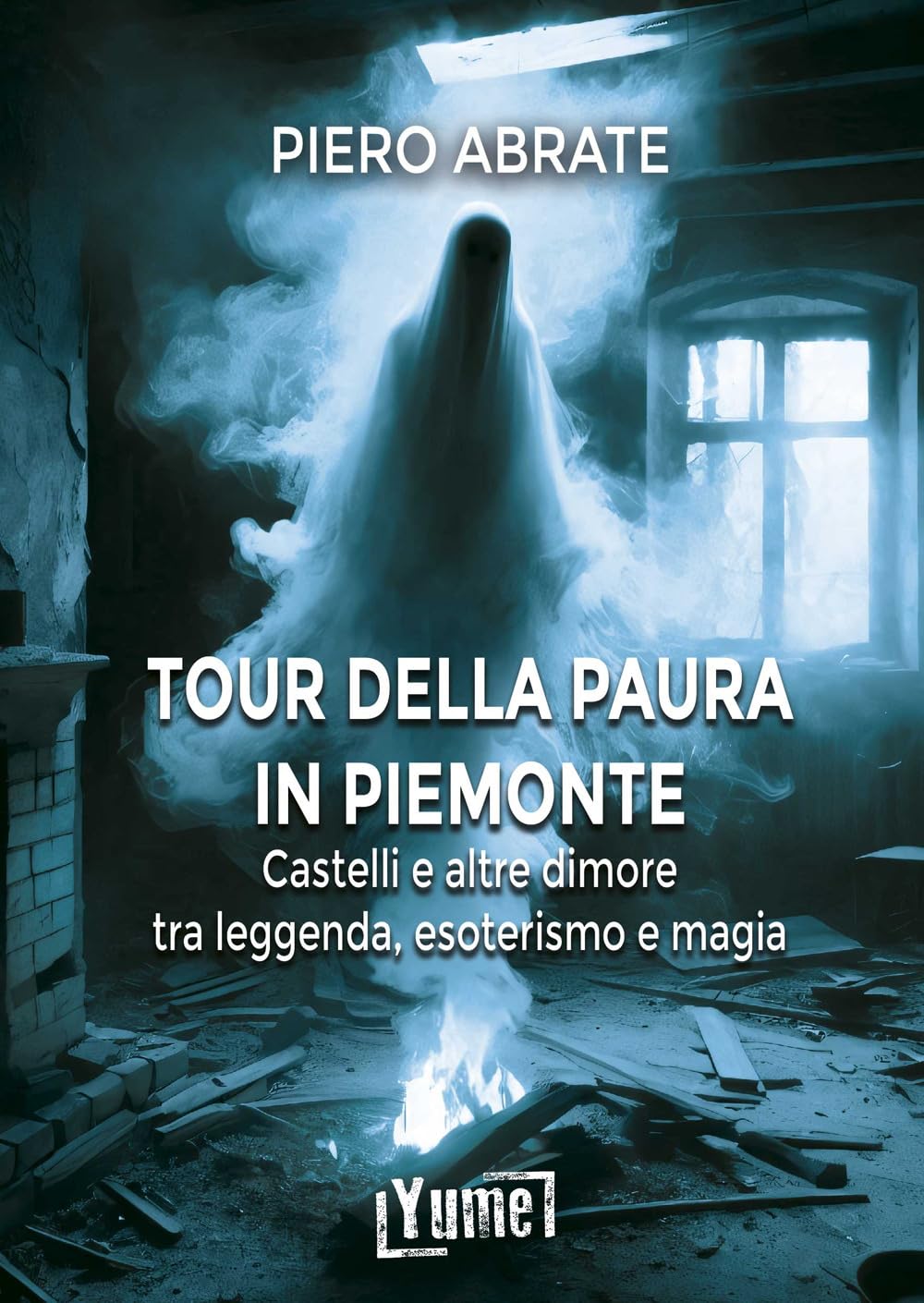 Il Tour Della Paura In Piemonte. Castelli E Altre Dimore Tra Leggende, Esoterismo E Magia - 4