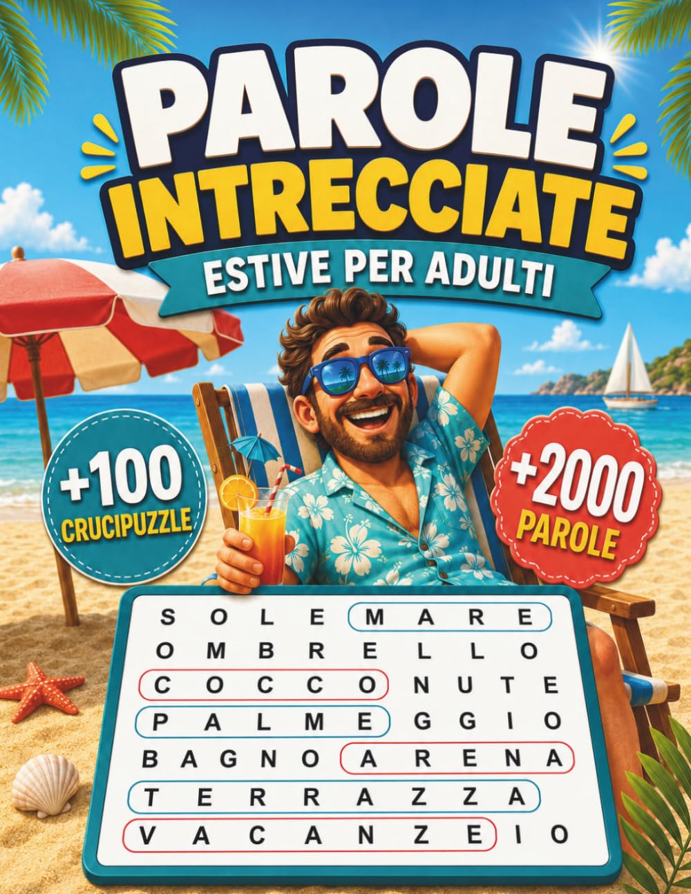 Parole Intrecciate Estive per Adulti: Passatempi a Tema Estate con Soluzioni, Griglie Leggibili e Difficoltà Variabile (Collezione Parole Intrecciate in Italia)