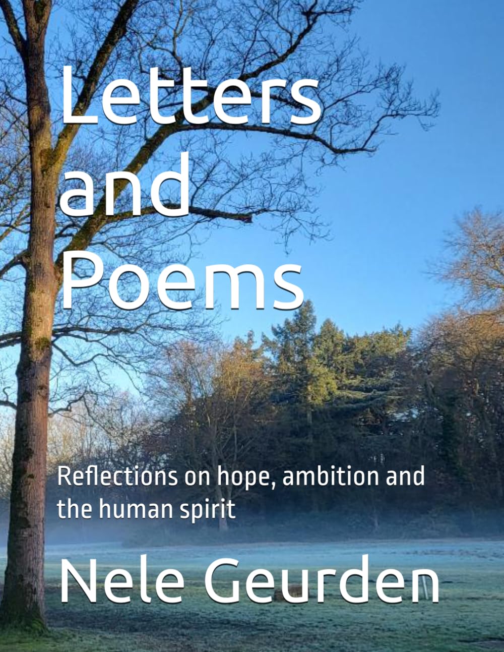 Letters and Poems: Reflections on hope, ambition and the human spirit