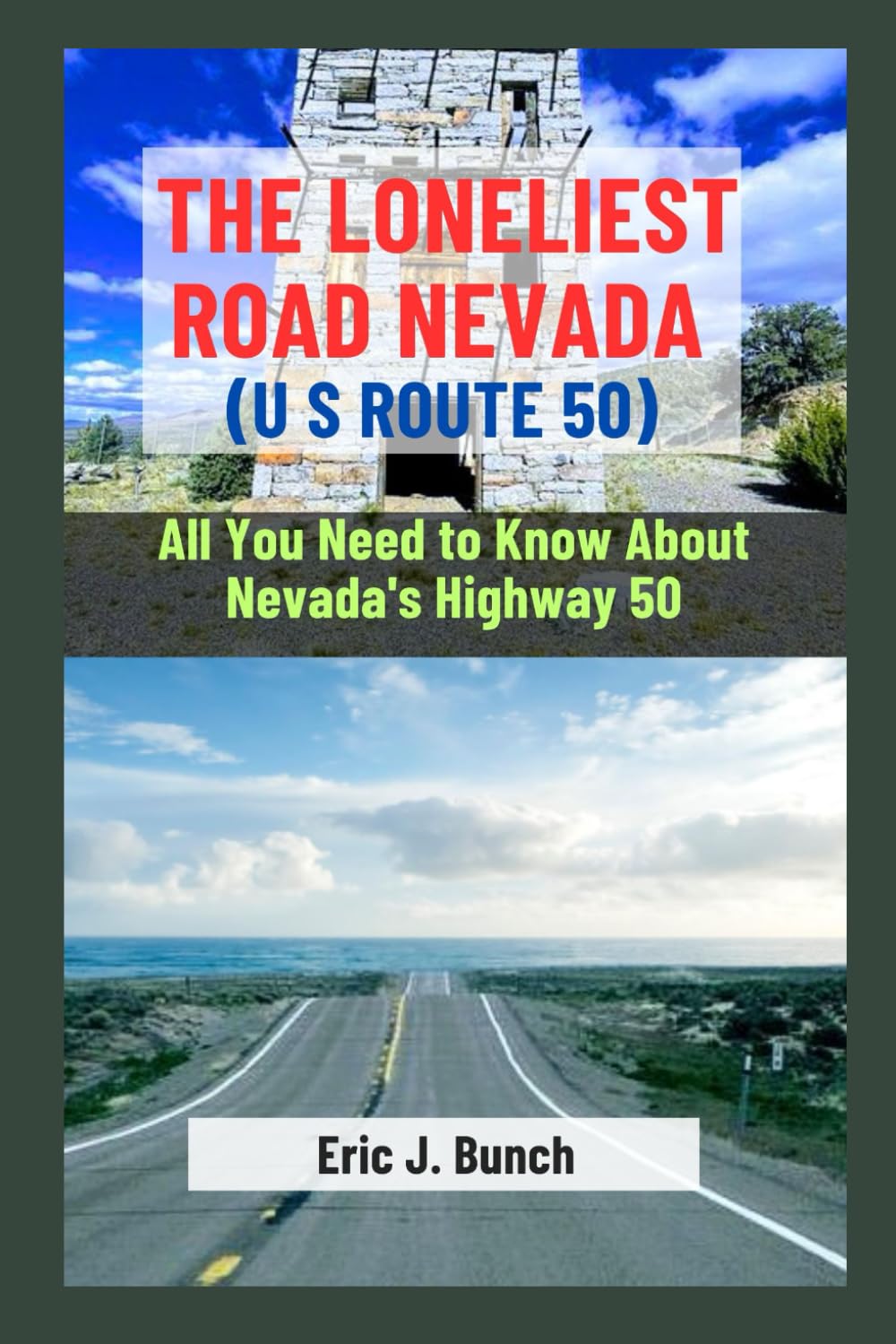 THE LONELIEST ROAD NEVADA (U.S ROUTE 50): All You Need to Know About Nevada's Highway 50 (Travel Companion to the World's Wonders)
