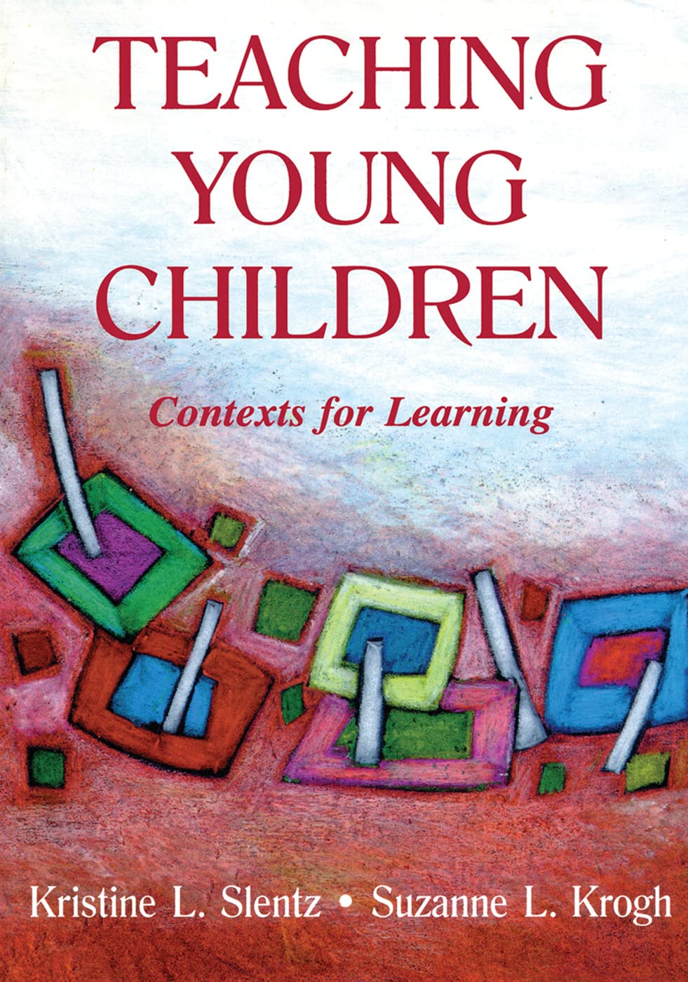 Teaching Young Children: Contexts for Learning (Lea's Early Childhood Education Series)