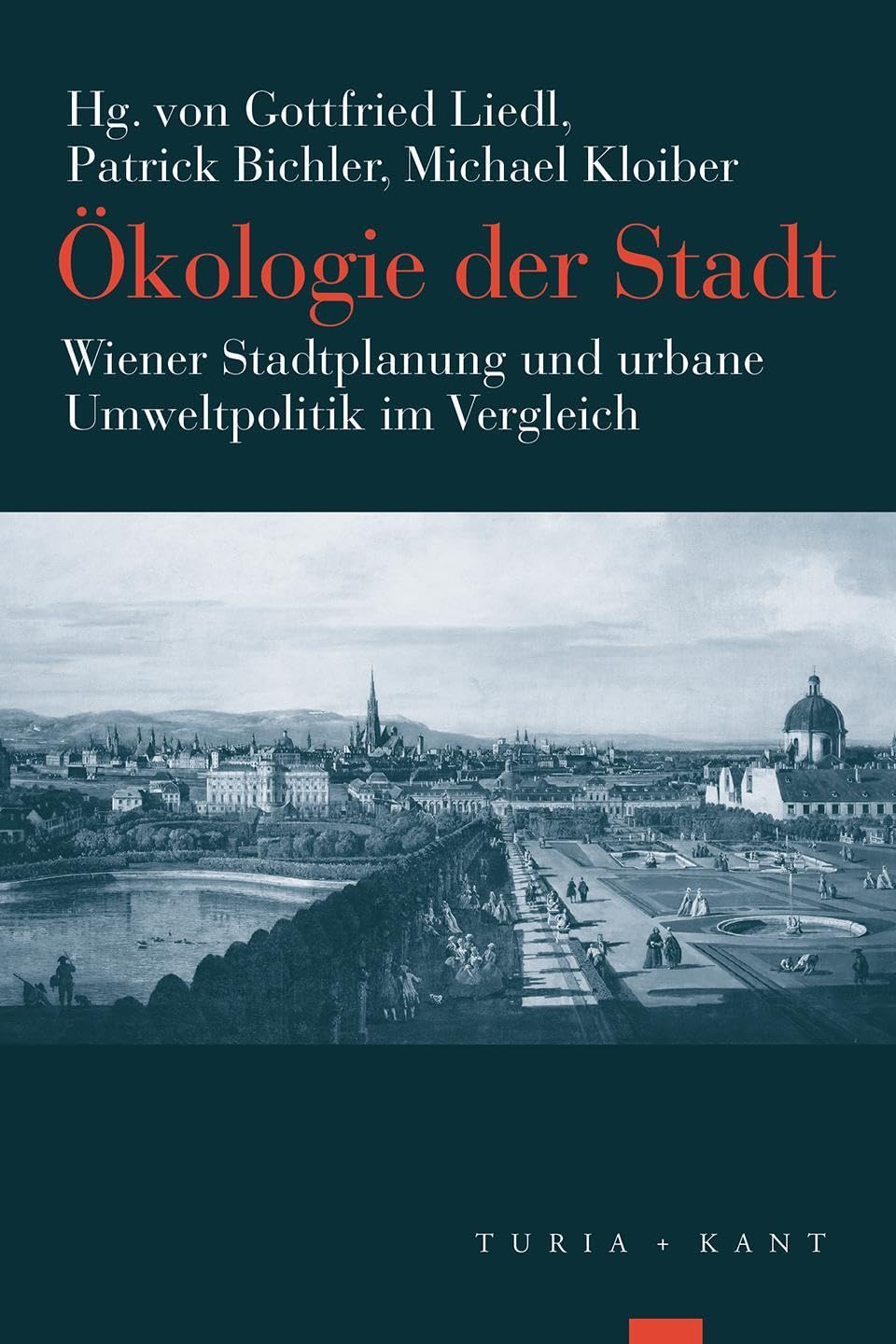 Ökologie der Stadt: Wiener Stadtplanung und urbane Umweltpolitik im Vergleich