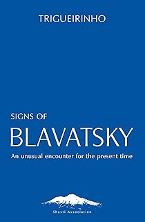 Signs of Blavatsky: An Unusual Encounter for the Present Time (English Edition)  