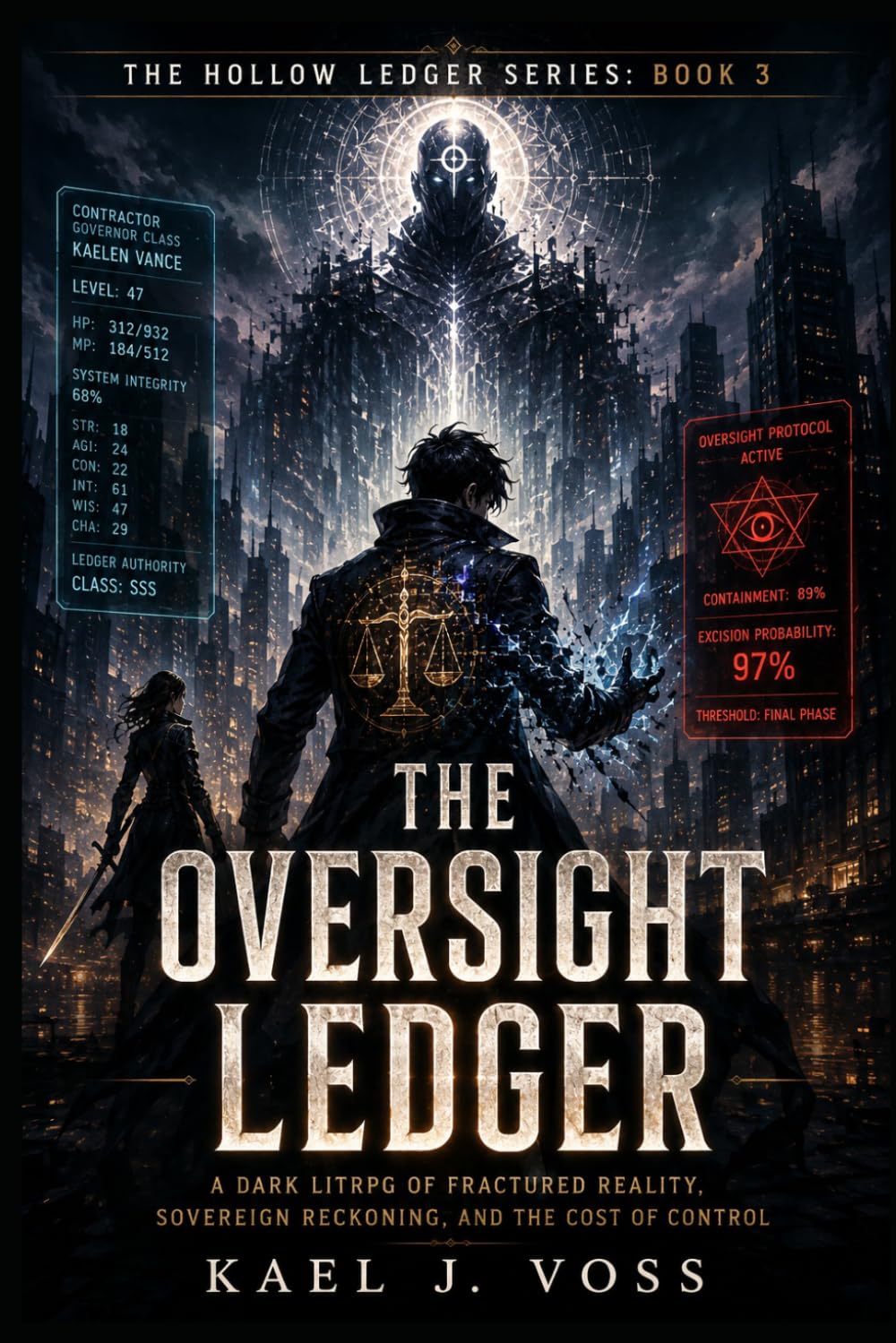 The Oversight Ledger | [Book 3]: A Dark LitRPG of Fractured Reality, Sovereign Reckoning, and the Cost of Control