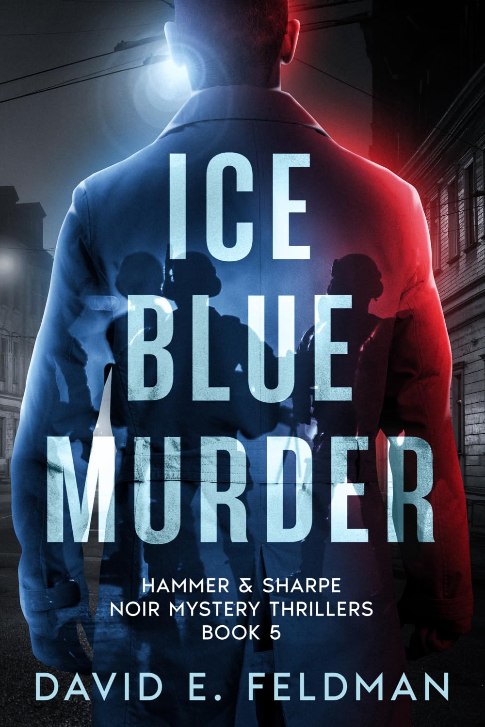 Ice Blue Murder: Hammer & Sharpe Noir Mystery Thrillers, Book 5