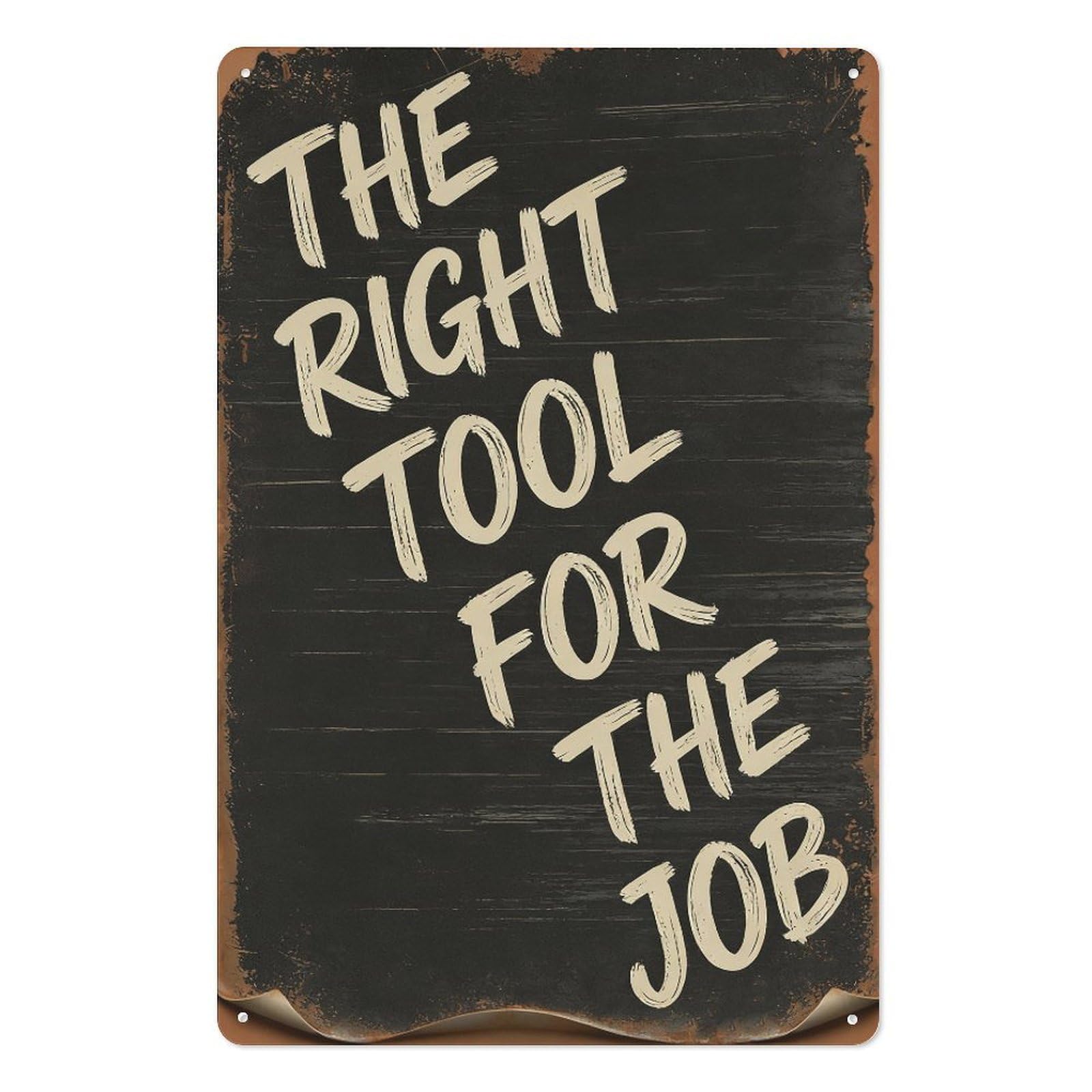 peiyeety The Right Tool for the Job – 8x12 Inch Metal Tin Sign, Rustic Chalkboard Wall Decor, Bold Handwritten Text Plaque, Workshop or Home Metal Wall Art