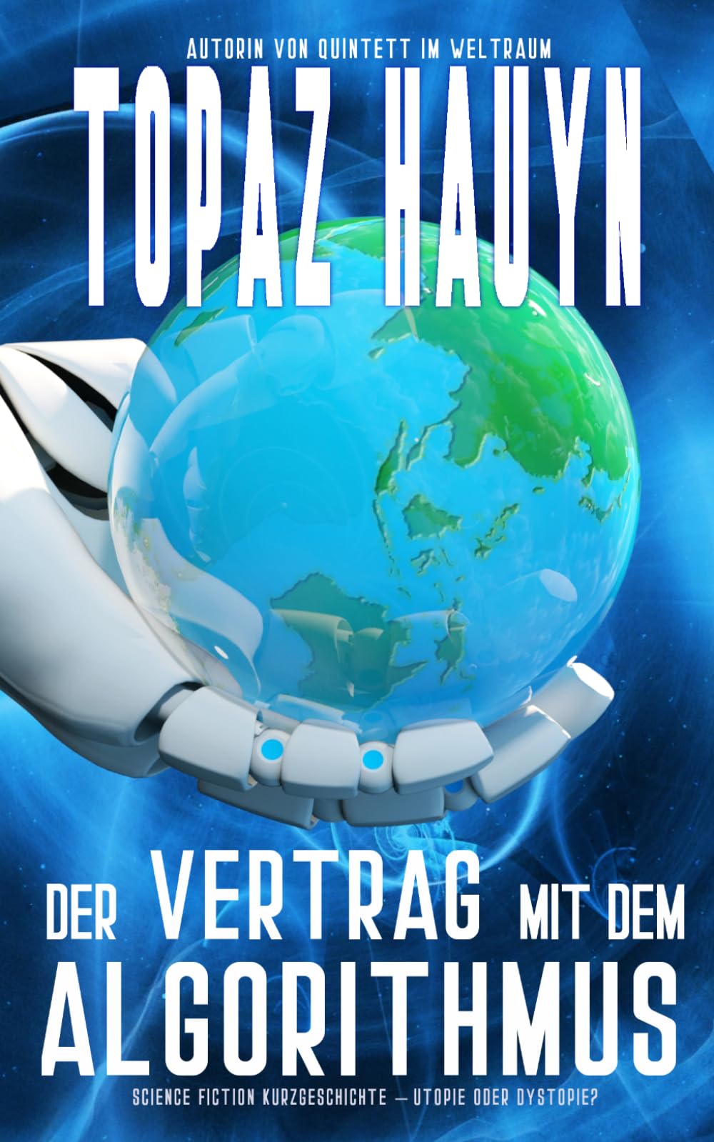 Der Vertrag mit dem Algorithmus: Science Fiction Kurzgeschichte – Utopie oder Dystopie?