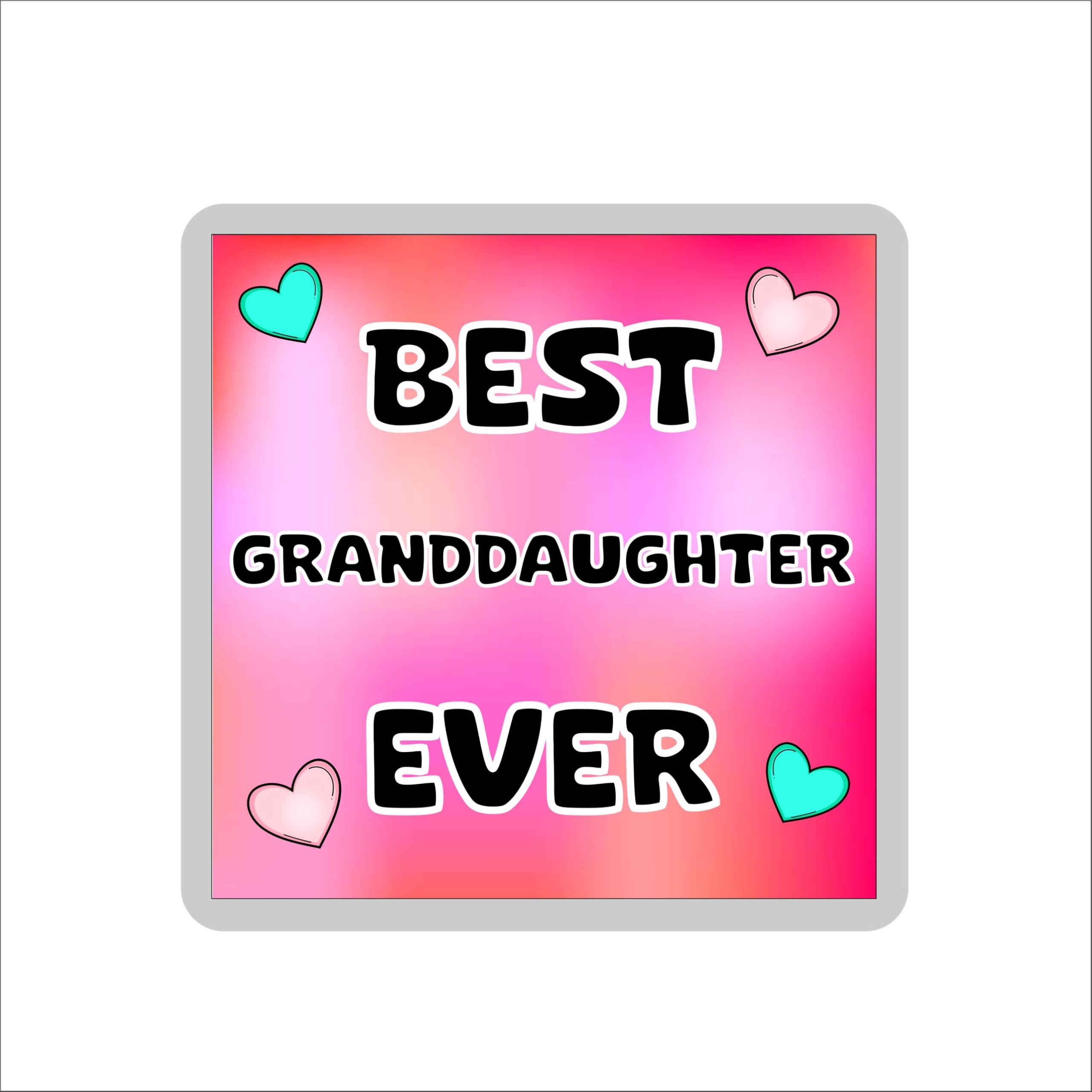 Granddaughter Coaster Gift – Best Granddaughter Ever – Cute Novelty Fun Family Present