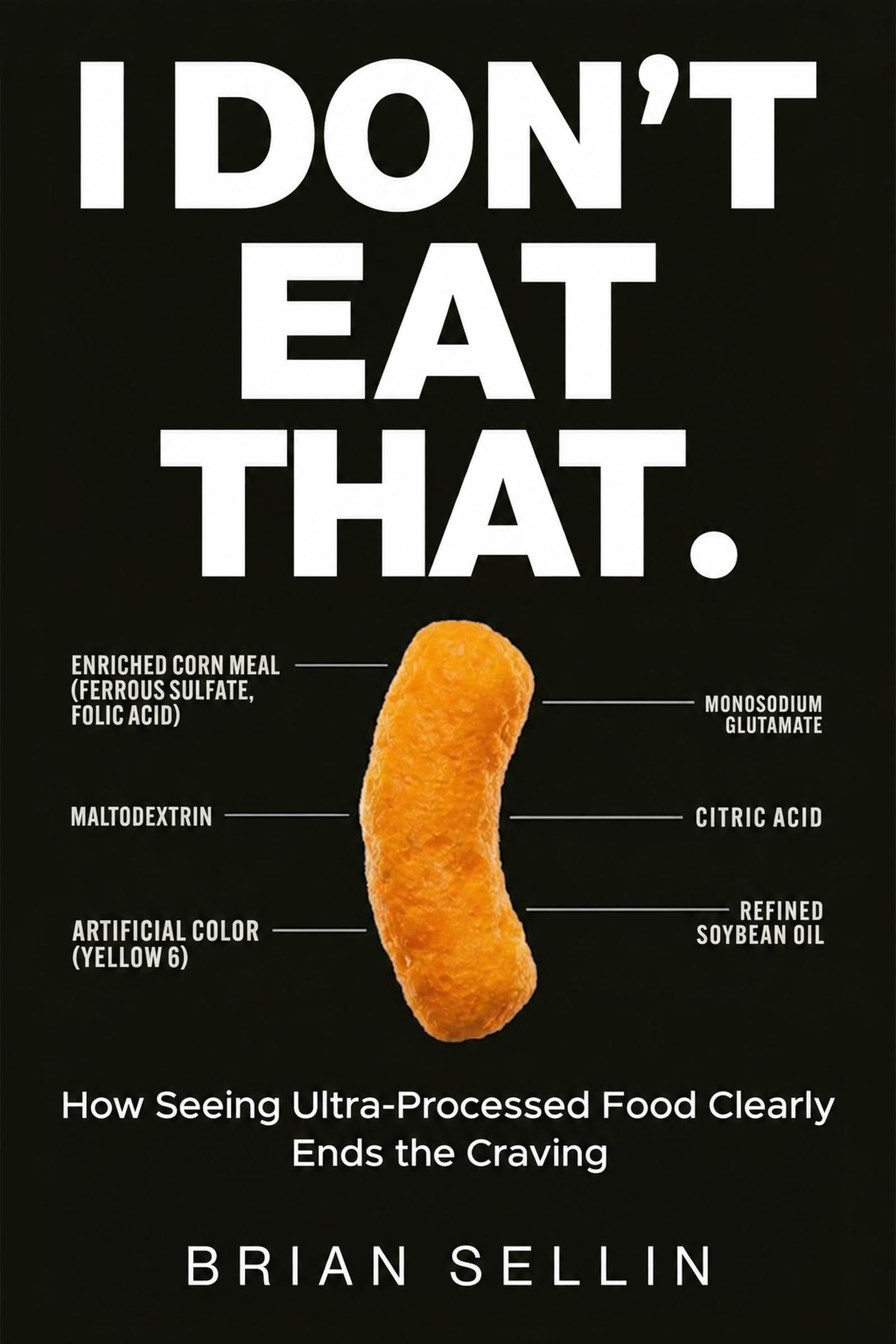 I Don't Eat That: How Seeing Ultra-Processed Food Clearly Ends the Craving