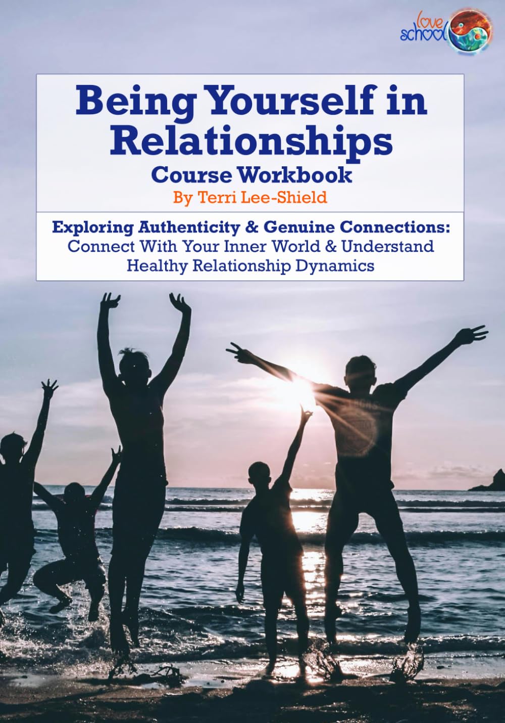 Being Yourself in Relationships: Exploring Authenticity & Genuine Connections: Connect With Your Inner World & Understand Healthy Relationship Dynamics