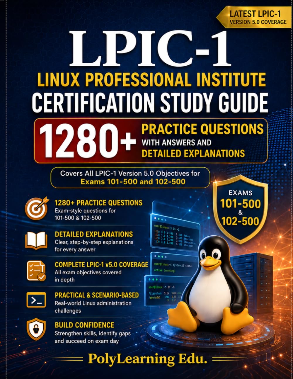 LPIC-1 Linux Professional Institute Certification Study Guide: 1280+ Practice Questions with Answers and Detailed Explanations: Covers All LPIC-1 ... and 102-500 (LPI Certification Exam Prep)