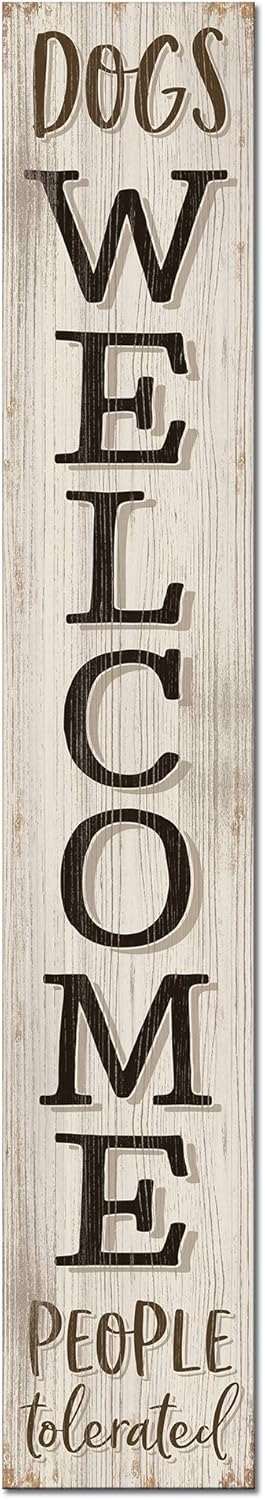 My Word! Dogs Welcome Welcome Sign and porch leaner for Front Door, Porch, Yard, Deck, Patio, or Wall - Indoor Outdoor Decorative Farmhouse Rustic Vertical Home Decor – 8”x46.5”