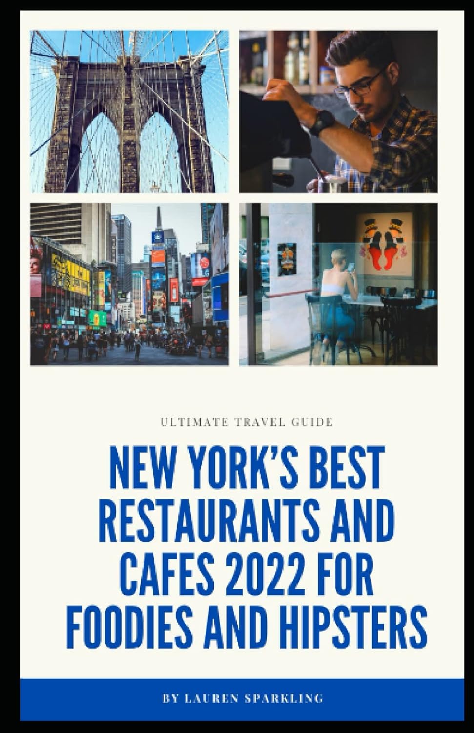 New York’s Best Restaurants and Cafes 2022 For Foodies and Hipsters: Best pla...