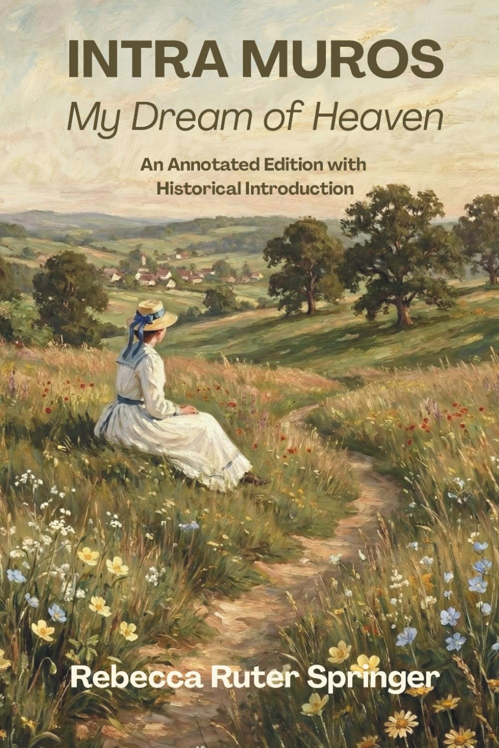 Intra Muros: My Dream of Heaven-An Annotated Edition