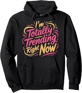 I'm Totally Trending Right Now Viral Influence Internet |- Pullover Hoodie