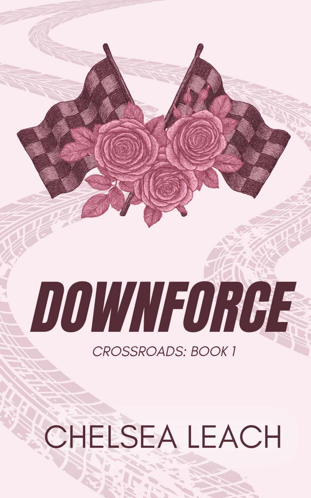 Downforce: Crossroads Series: Book One: 1 (Crossroads Series (alternate covers))