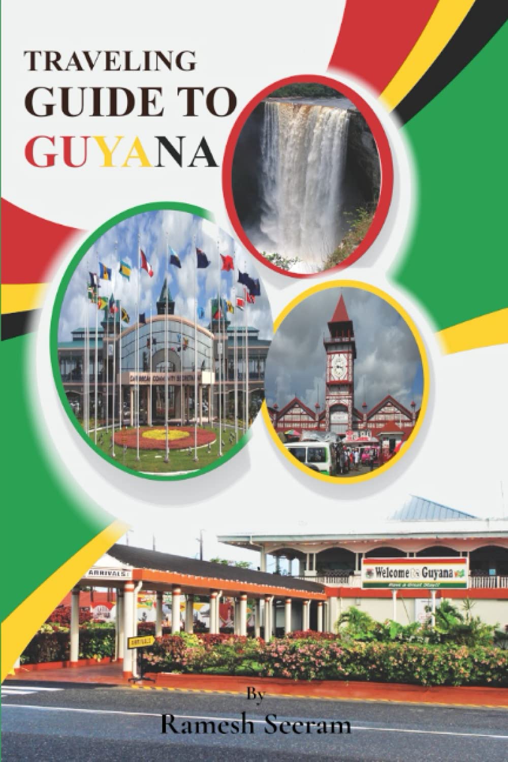 Traveling Guide to Guyana: The History, Culture, Foods, and much more to know about Guyana