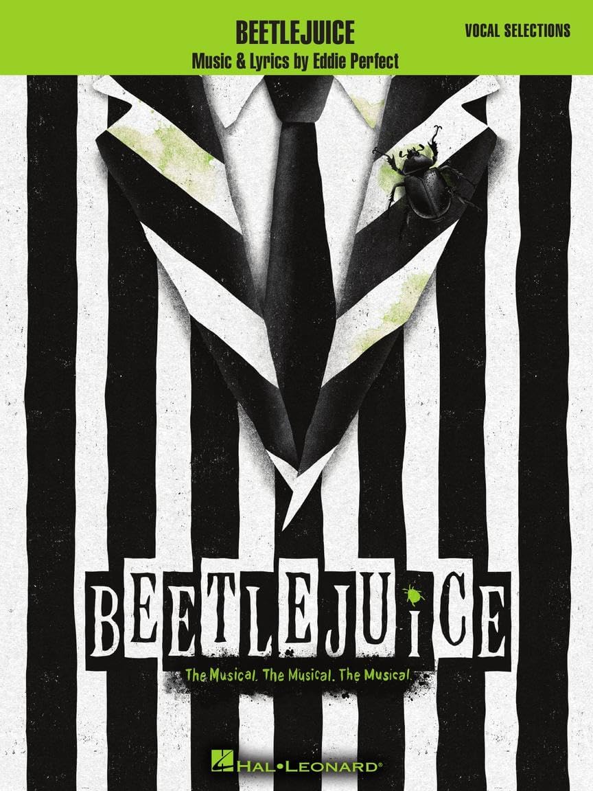 Beetlejuice Vocal Selections By Eddie Perfect | Piano, Vocal Sheet Music Songbook for Broadway Musical Fans | Music Book for Singers, Performers, Voice Coaches, Pianists | Stage Repertoire Resource