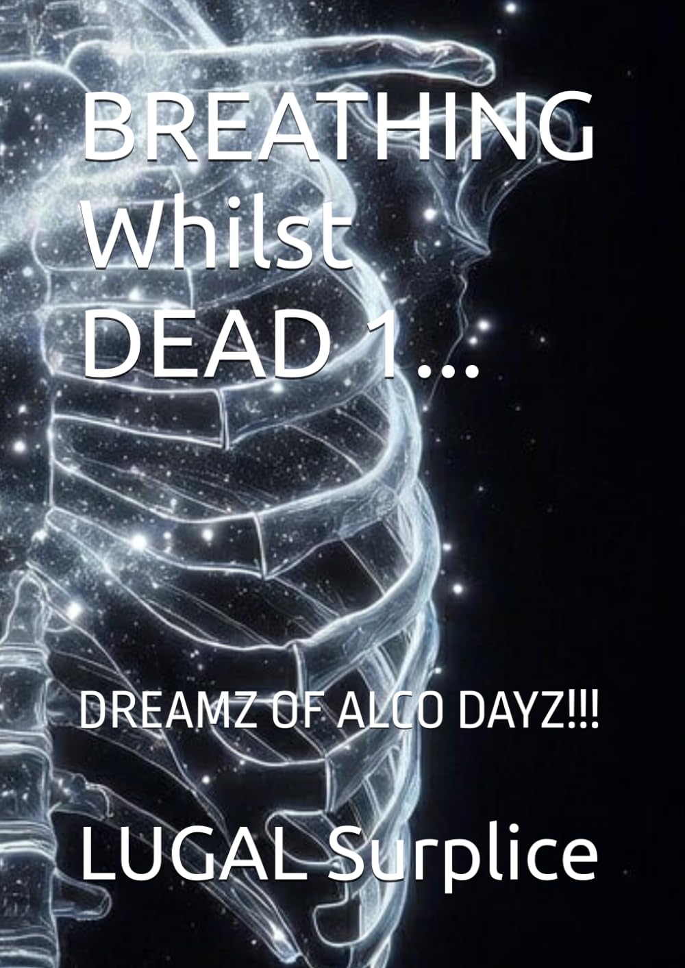 BREATHING Whilst DEAD 1...: DREAMZ OF ALCO DAYZ!!!