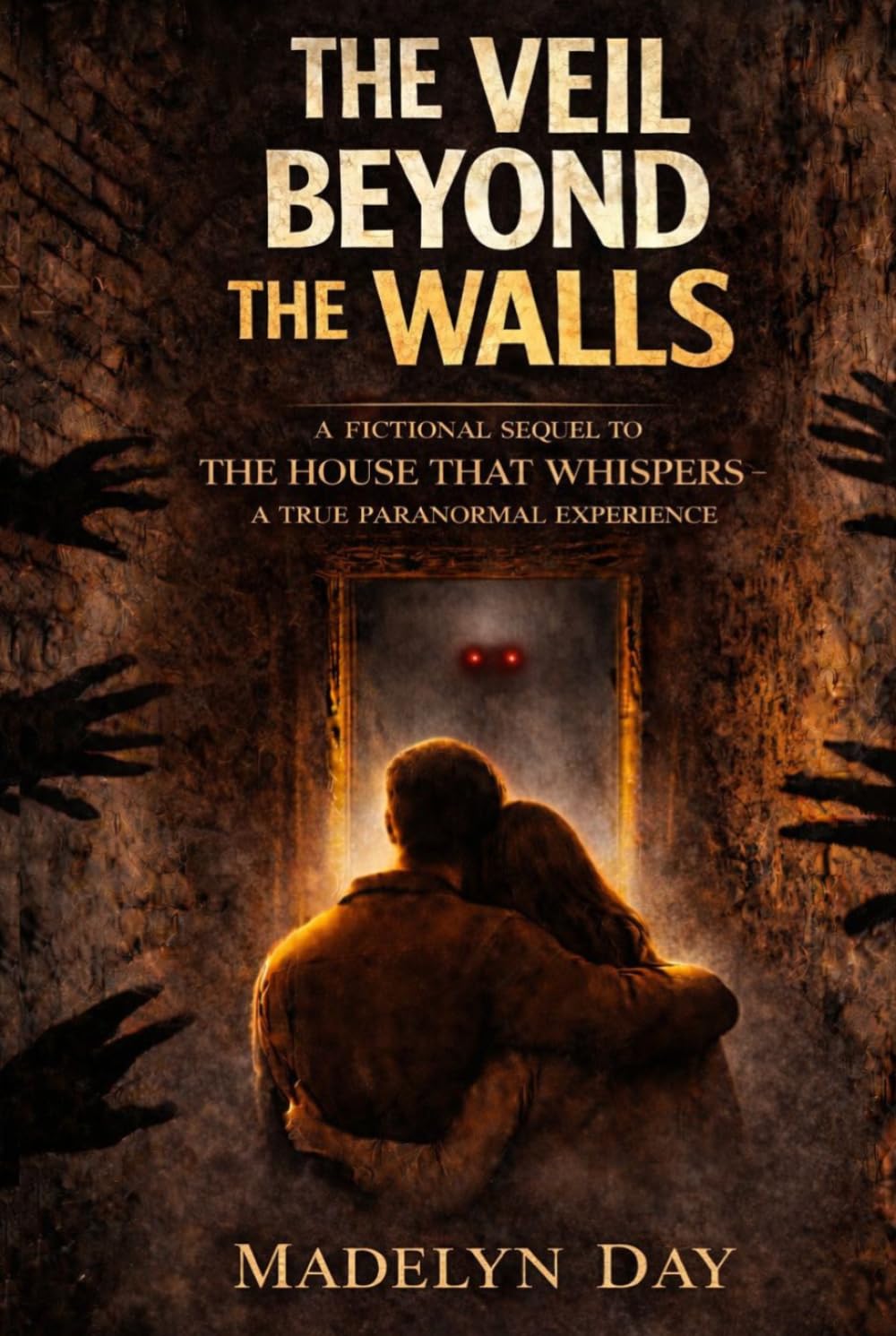 THE VEIL BEYOND THE WALLS: Beyond the silence and the secrets, a shadow is waiting and Fear is the ultimate doorway.