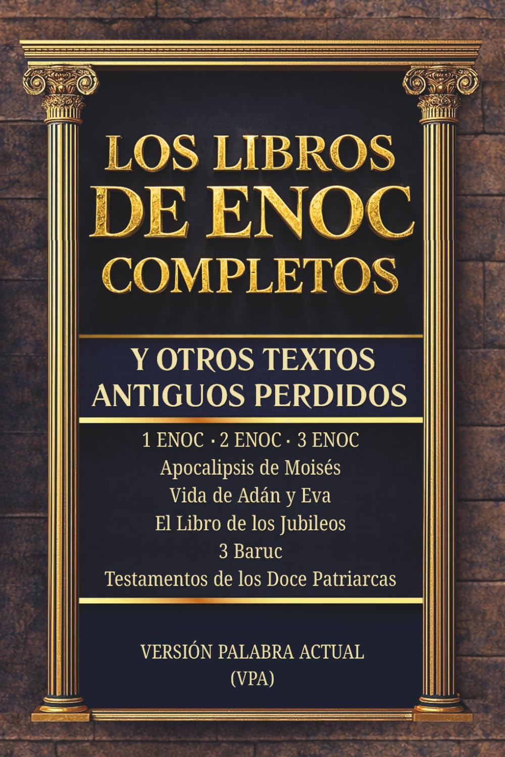 LOS LIBROS DE ENOC COMPLETOS Y OTROS TEXTOS ANTIGUOS PERDIDOS: Edición Completa en Español con Lenguaje Actual y explicaciones de cada Libro. ... doce patriarcas, 3 Baruc (Spanish Edition)      Paperback – March 3, 2026