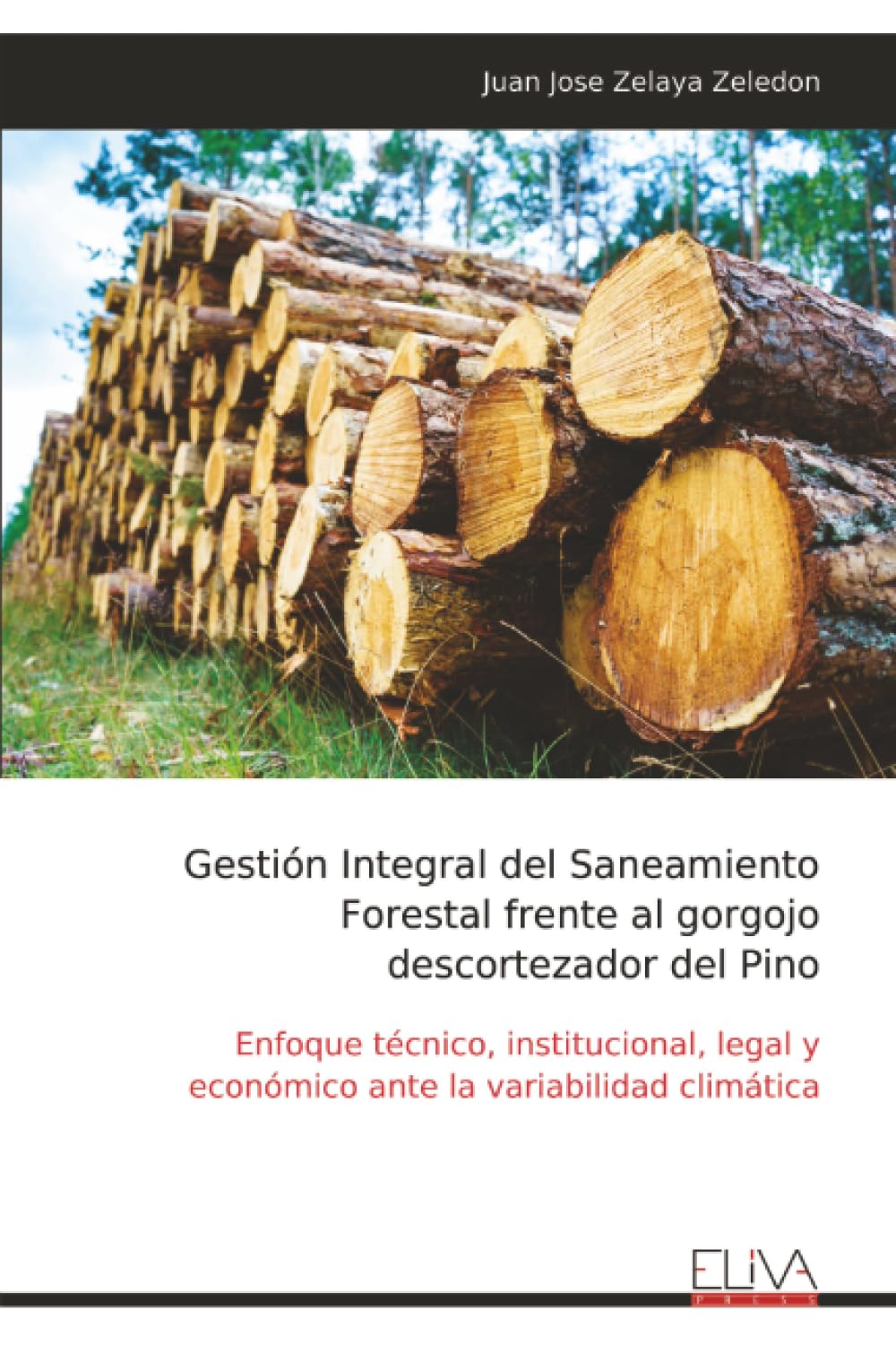 Gestión Integral del Saneamiento Forestal frente al gorgojo descortezador del Pino: Enfoque técnico, institucional, legal y económico ante la variabilidad climática