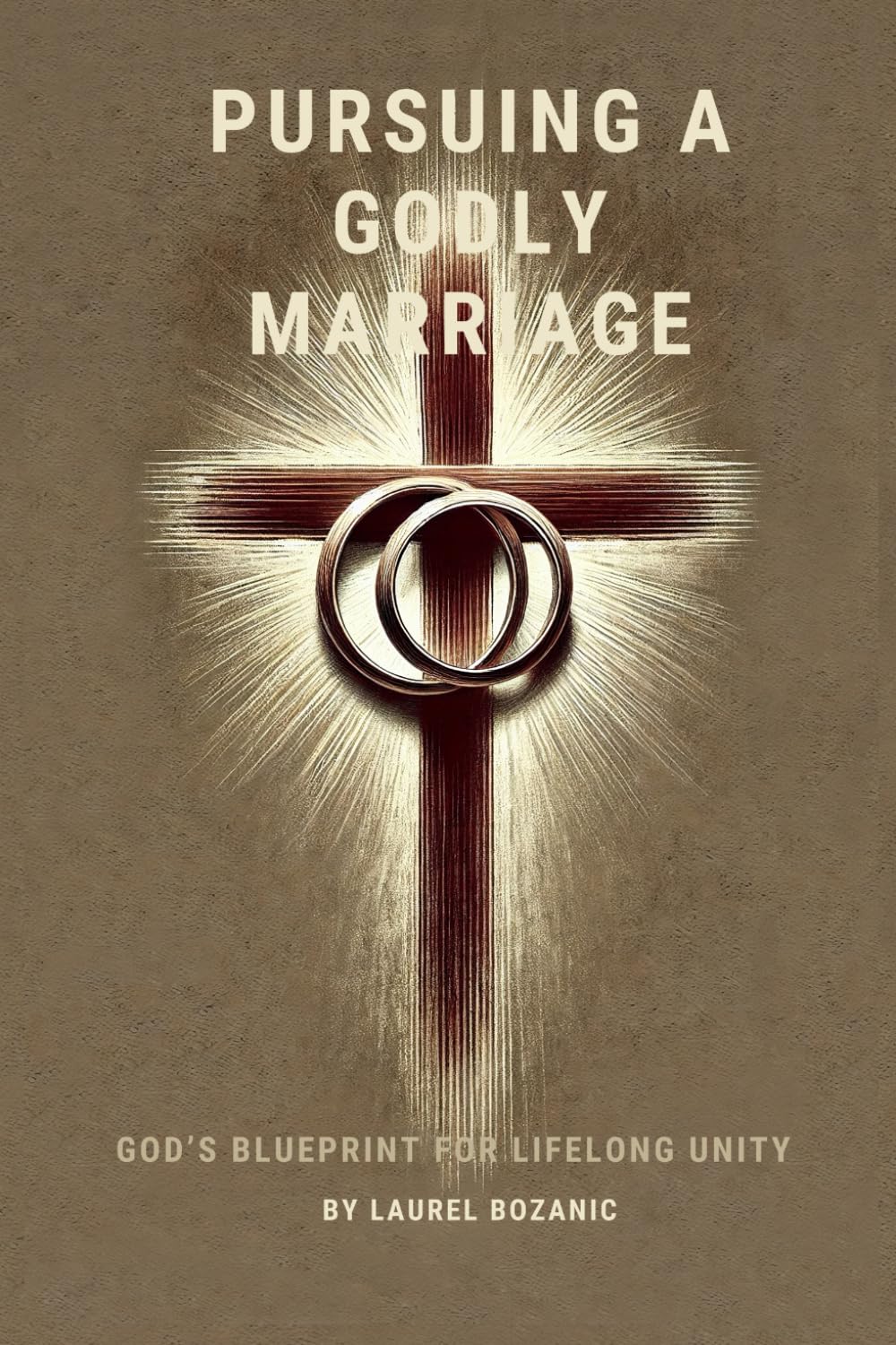 Pursuing a Godly Marriage: God's Blueprint for Lifelong Unity