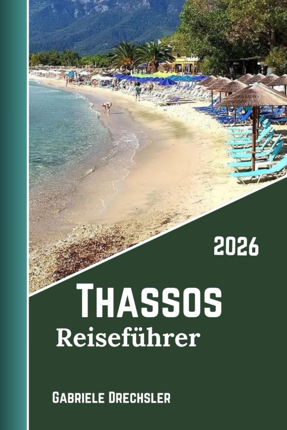 Thassos Reiseführer 2026: Strände, historische Stätten, Panoramastraßen, Dörfer, Essen, Inselabenteuer und das Leben der Einheimischen.