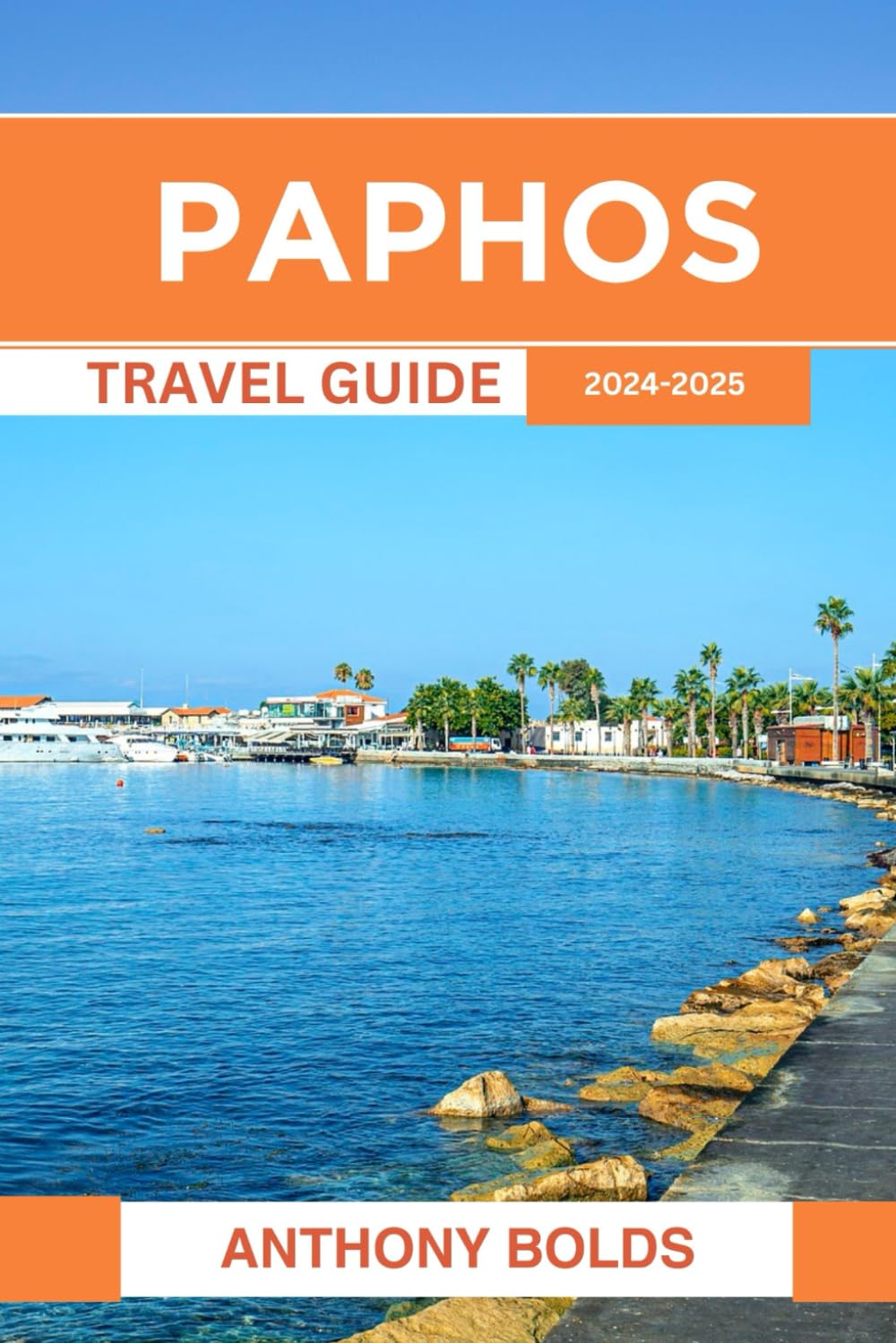 Paphos Travel Guide 2024-2025: A Journey Through History, Culture, and Sun-Kissed Shores: Unveiling the Treasures of Cyprus's Coastal Paradise