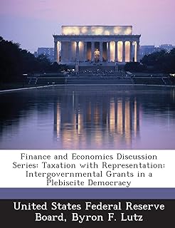 Finance and Economics Discussion Series: Taxation with Representation: Intergovernmental Grants in a Plebiscite Democracy